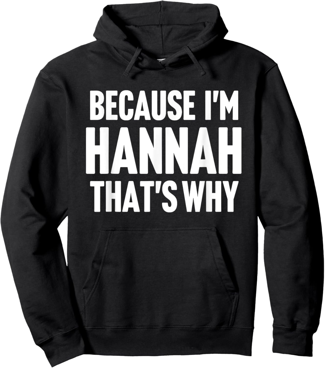 Because I'm Hannah That's Why Am Personalized Name Hoodie - Hoodie | Black