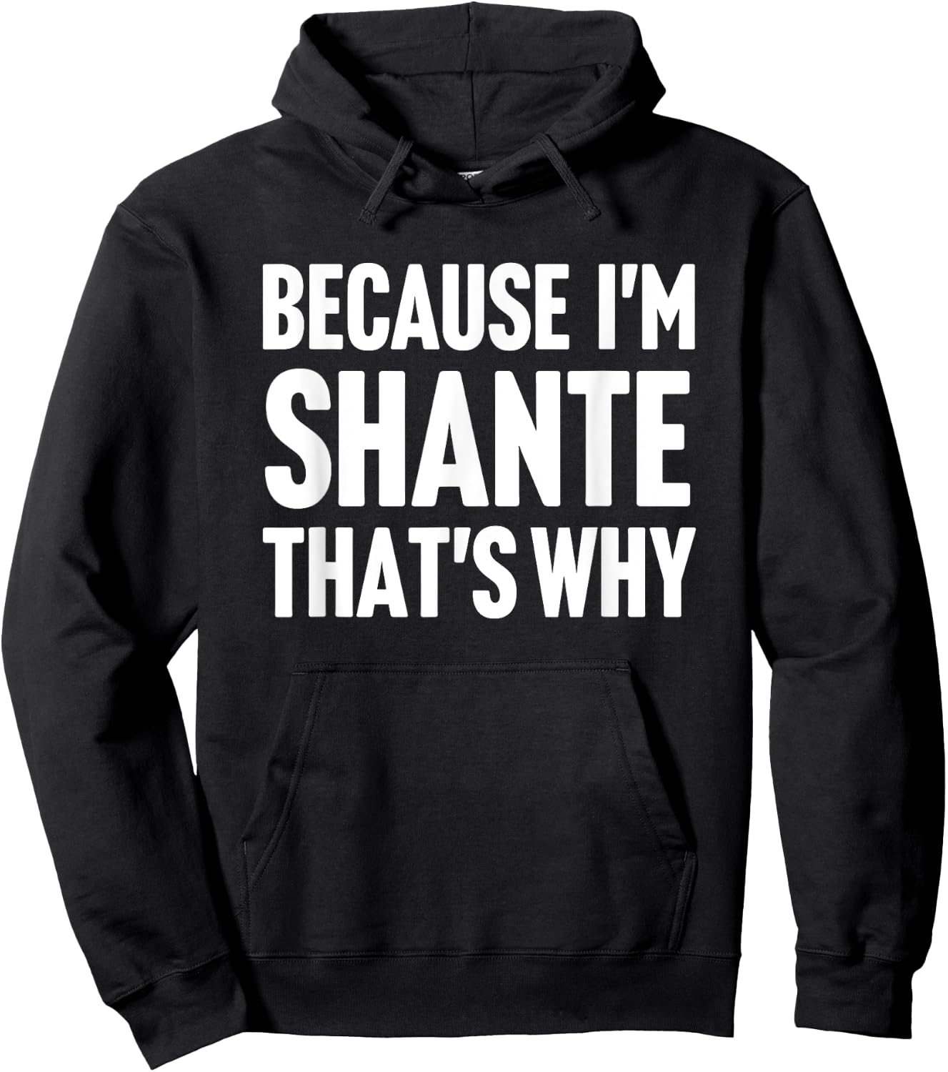 Because I'm Shante That's Why Am Personalized Name Hoodie - Hoodie | Black