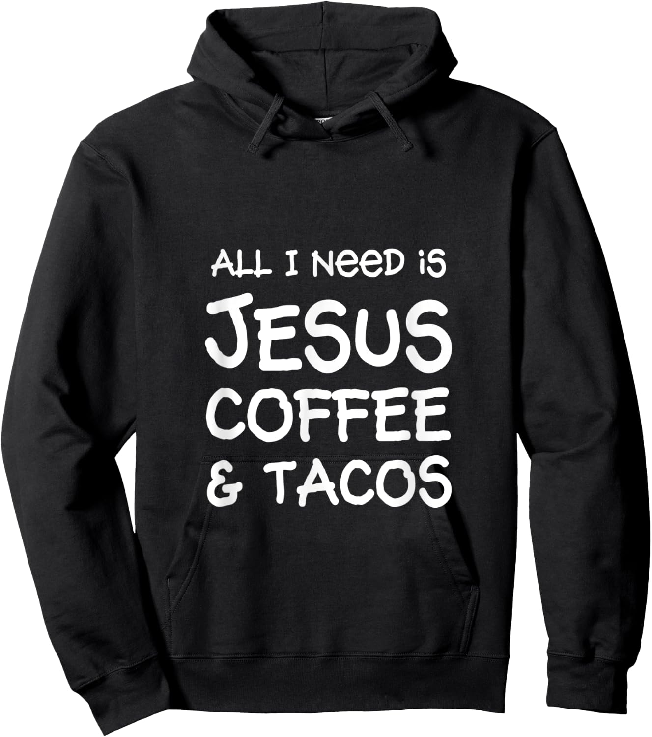 All I Need Is Jesus, Coffee & Tacos Hoodie - Hoodie | Black