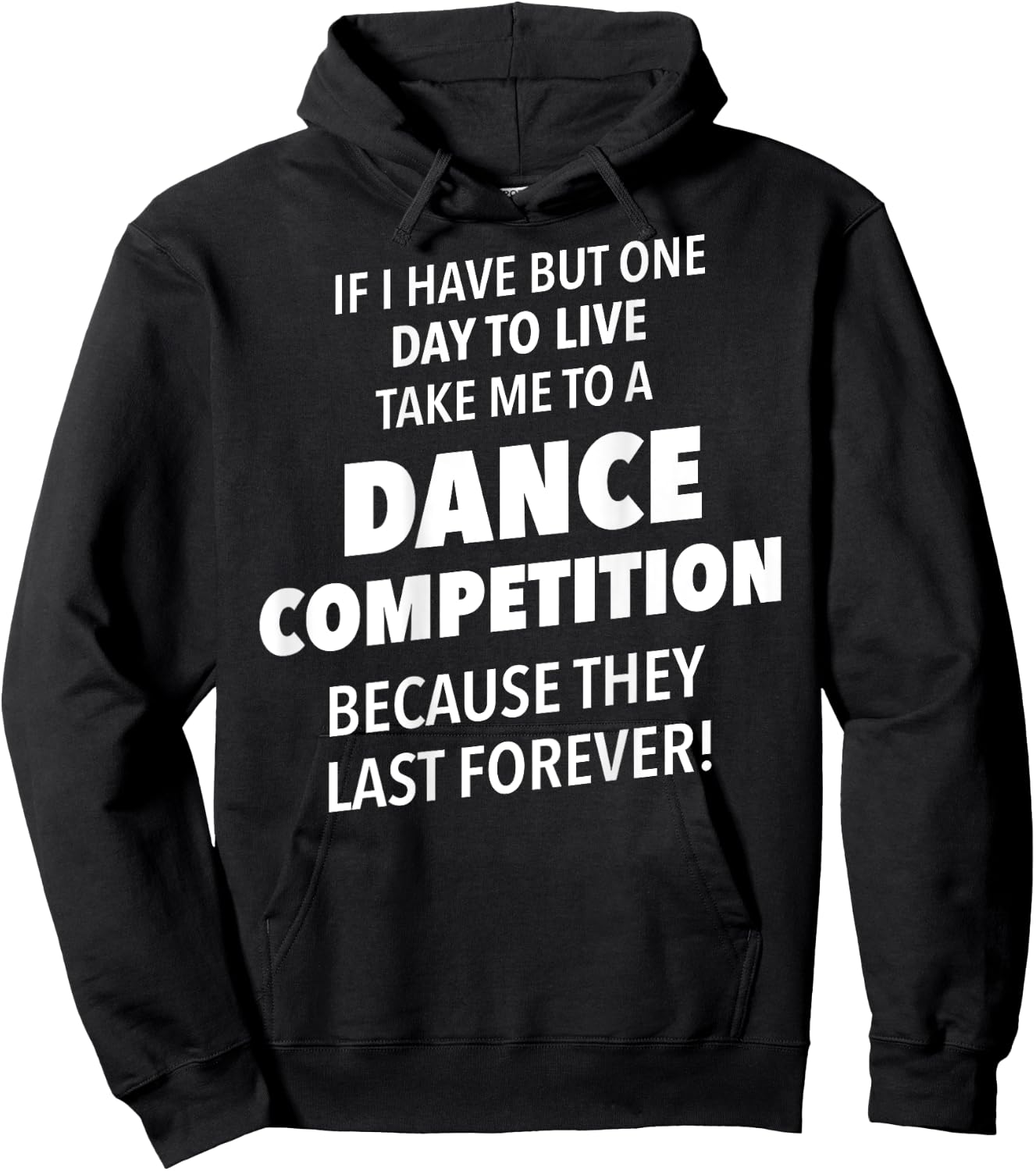 Take Me To A Dance Competition They Last Forever Hoodie - Hoodie | Black