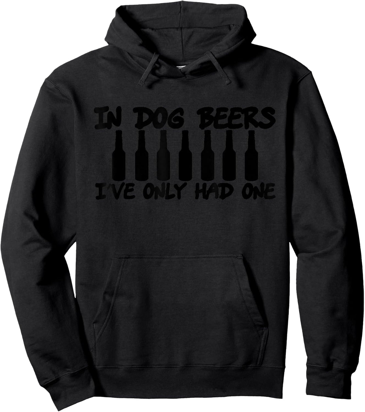 In Dog Beers I've Only Had One Funny Hoodie - Hoodie | Black
