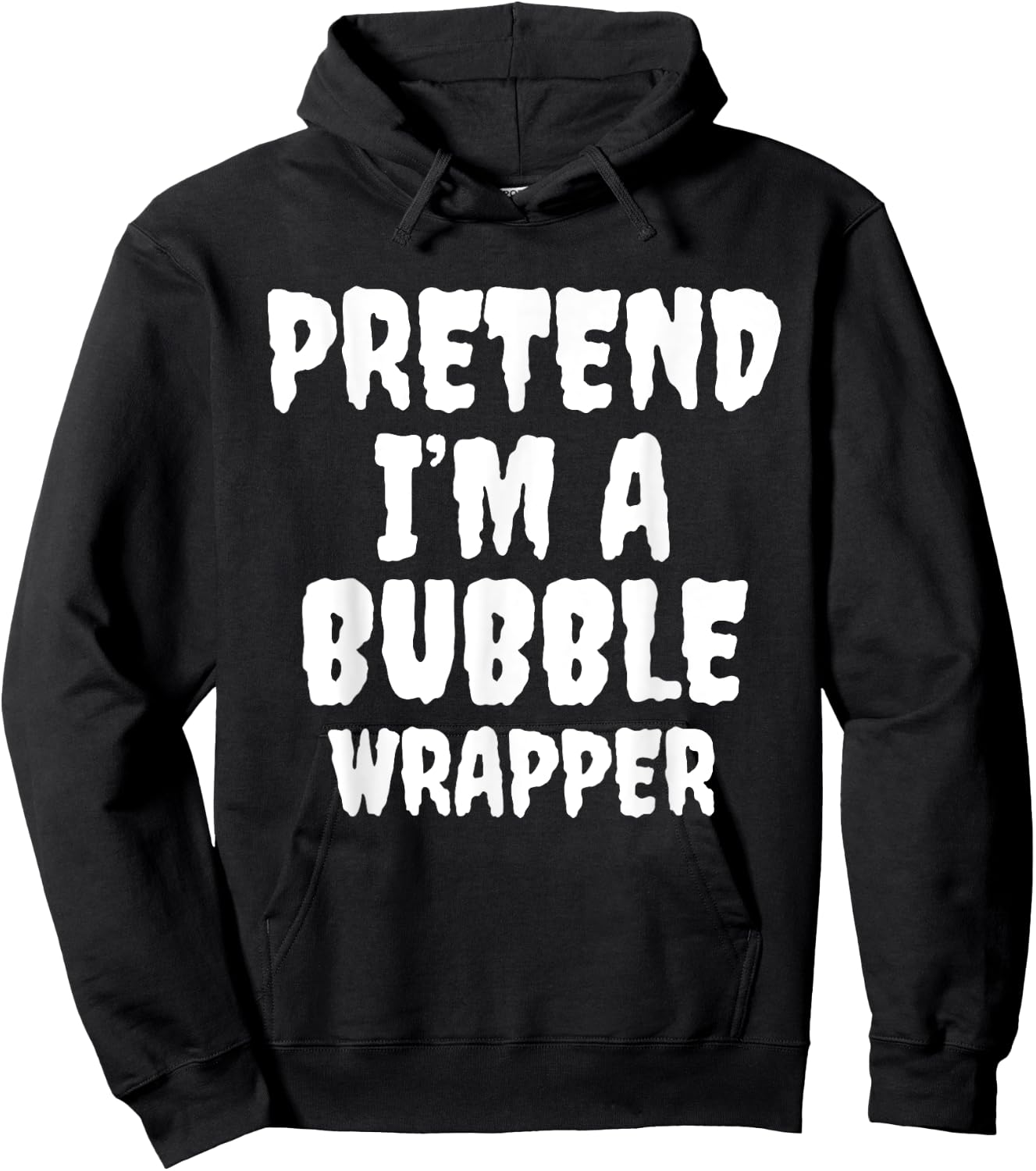 Pretend I'm A Bubble Wrapper Halloween Funny Costume Quote Hoodie - Hoodie | Black