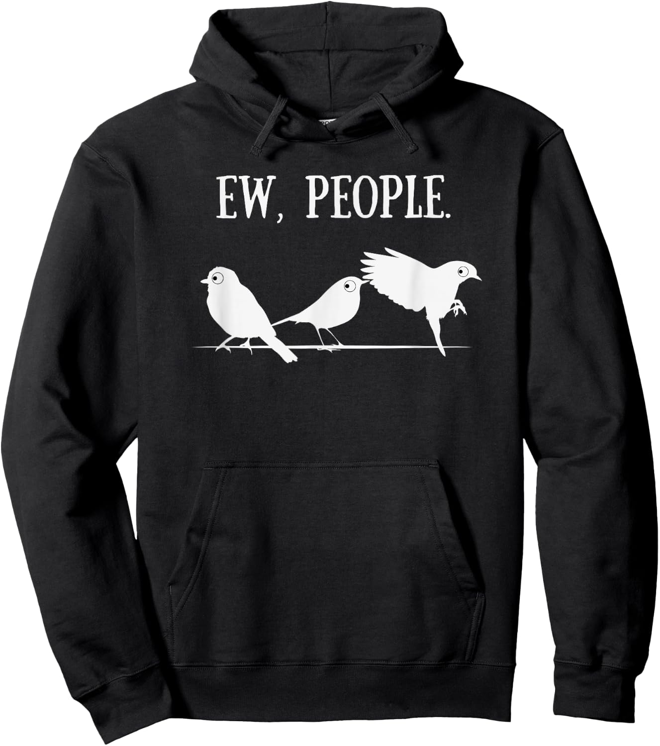 Birdwatcher Shirt | Introverted Birder Gifts Ew People Hoodie - Hoodie | Black