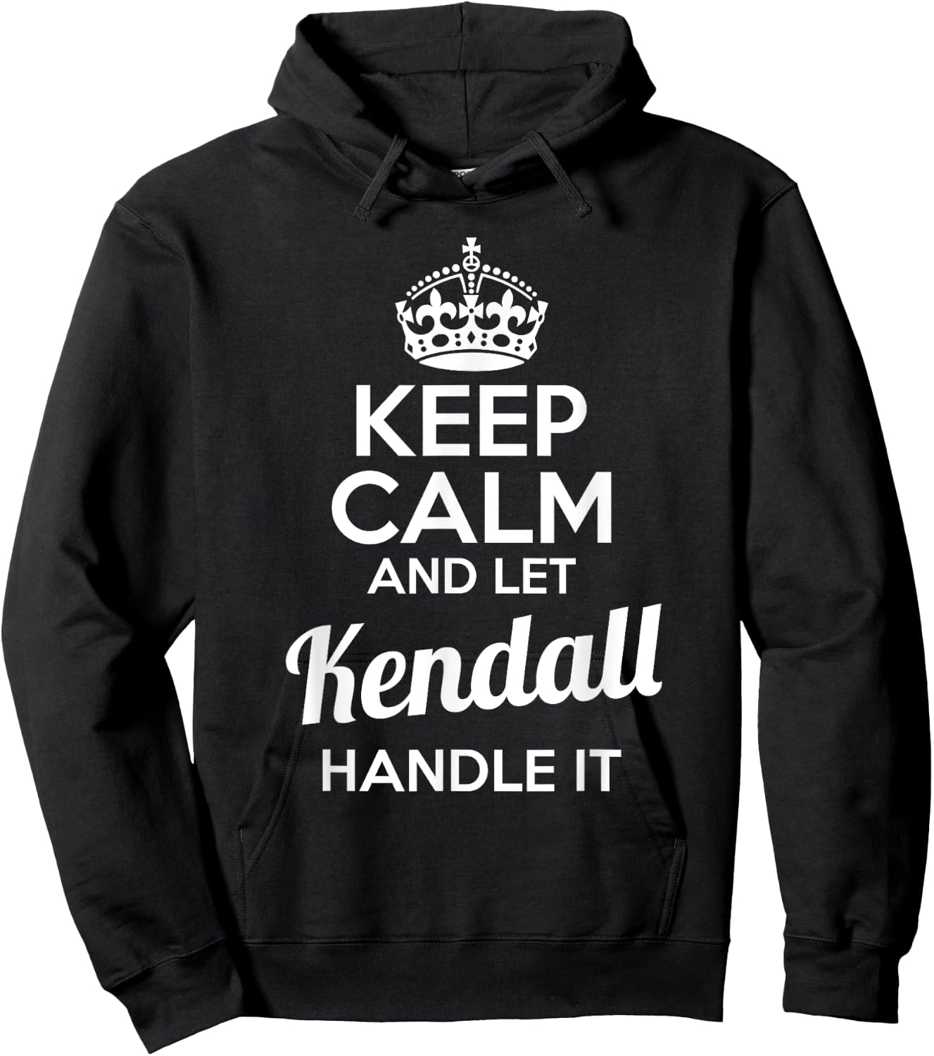 Kendall Keep Calm and Let Kendall Handle It Hoodie - Hoodie | Black