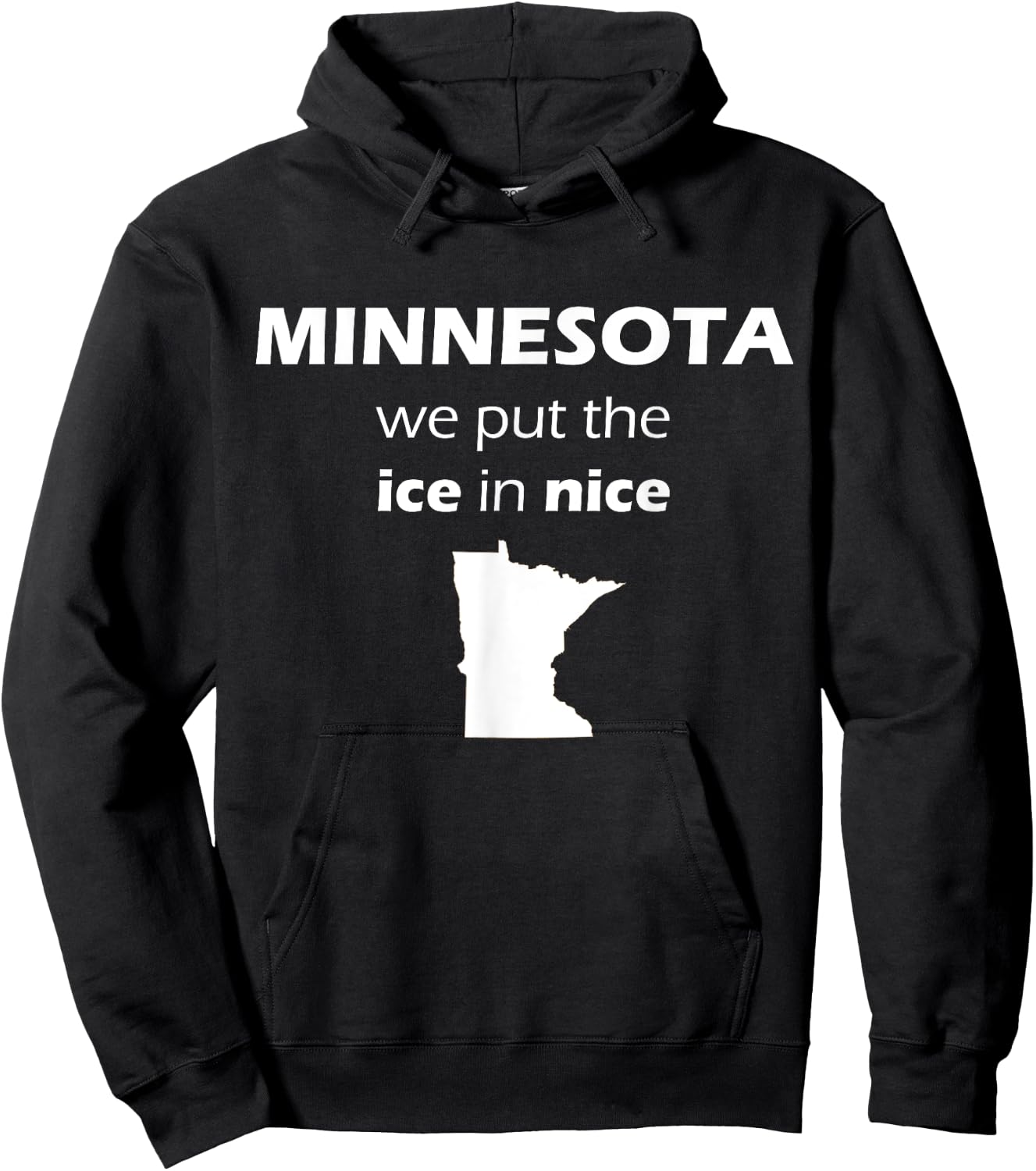 Minnesota We Put The Ice in Nice Minnesota Nice Shirt Hoodie - Hoodie | Black