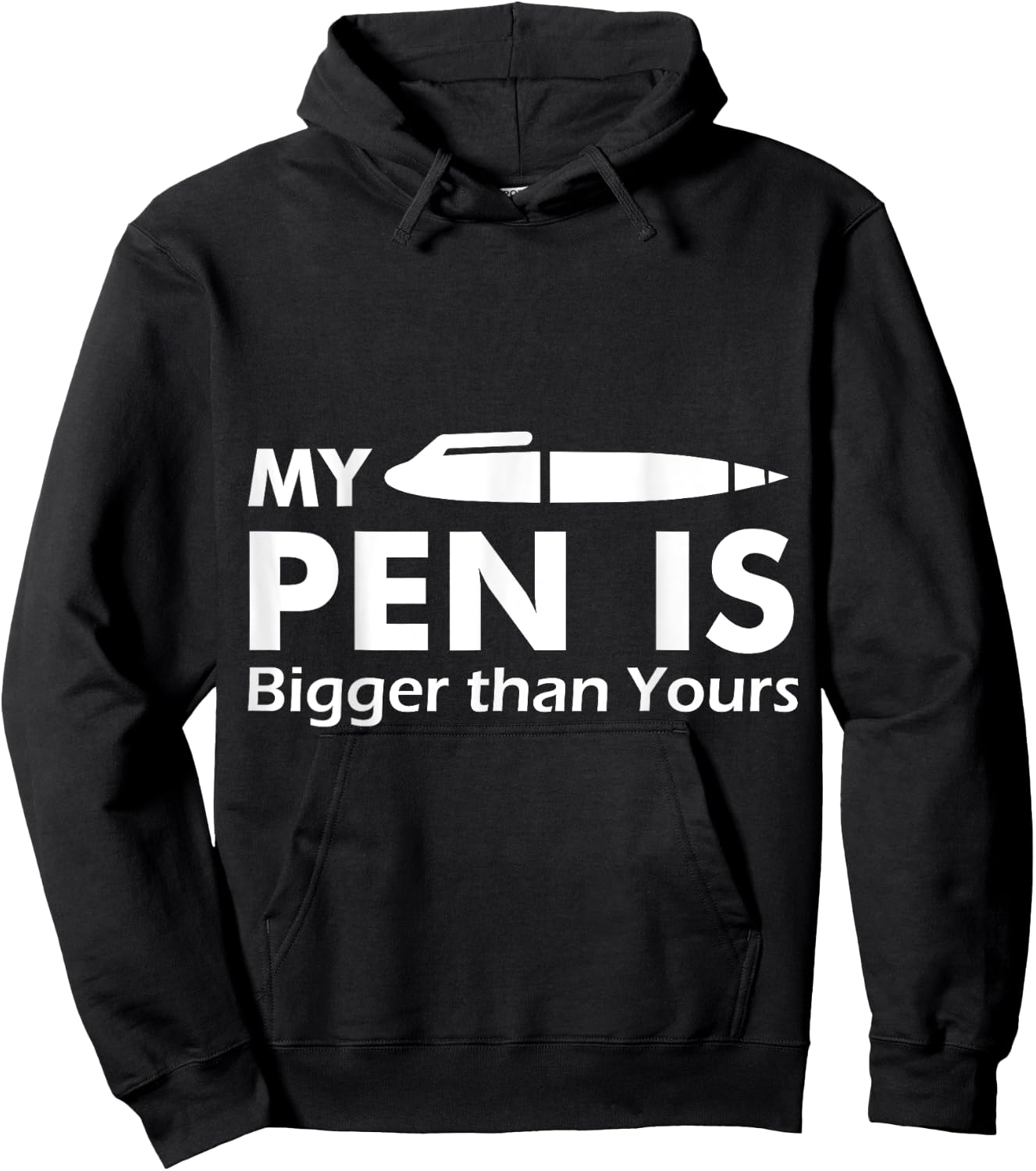 My Pen Is Bigger Than Yours - (Funny ) Hoodie - Hoodie | Black