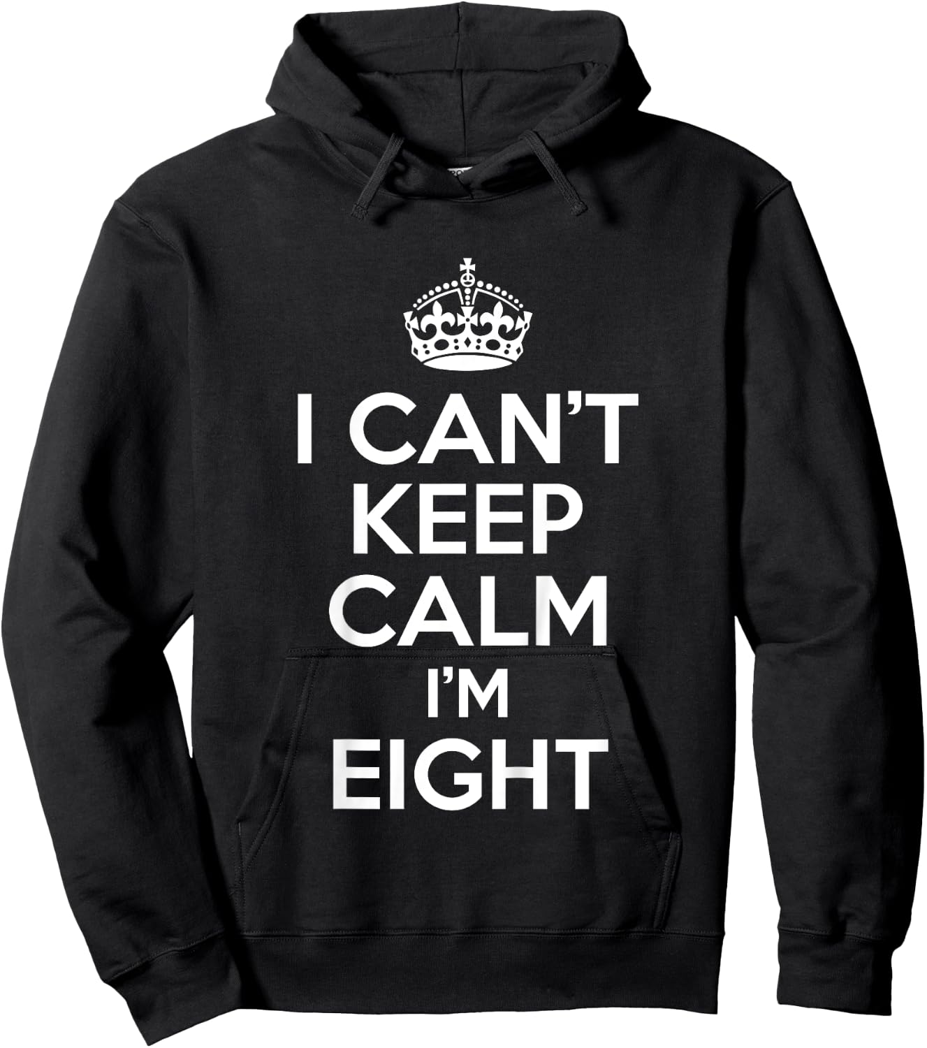 I Can't Keep Calm I'm Eight Funny Birthday Gift Hoodie - Hoodie | Black