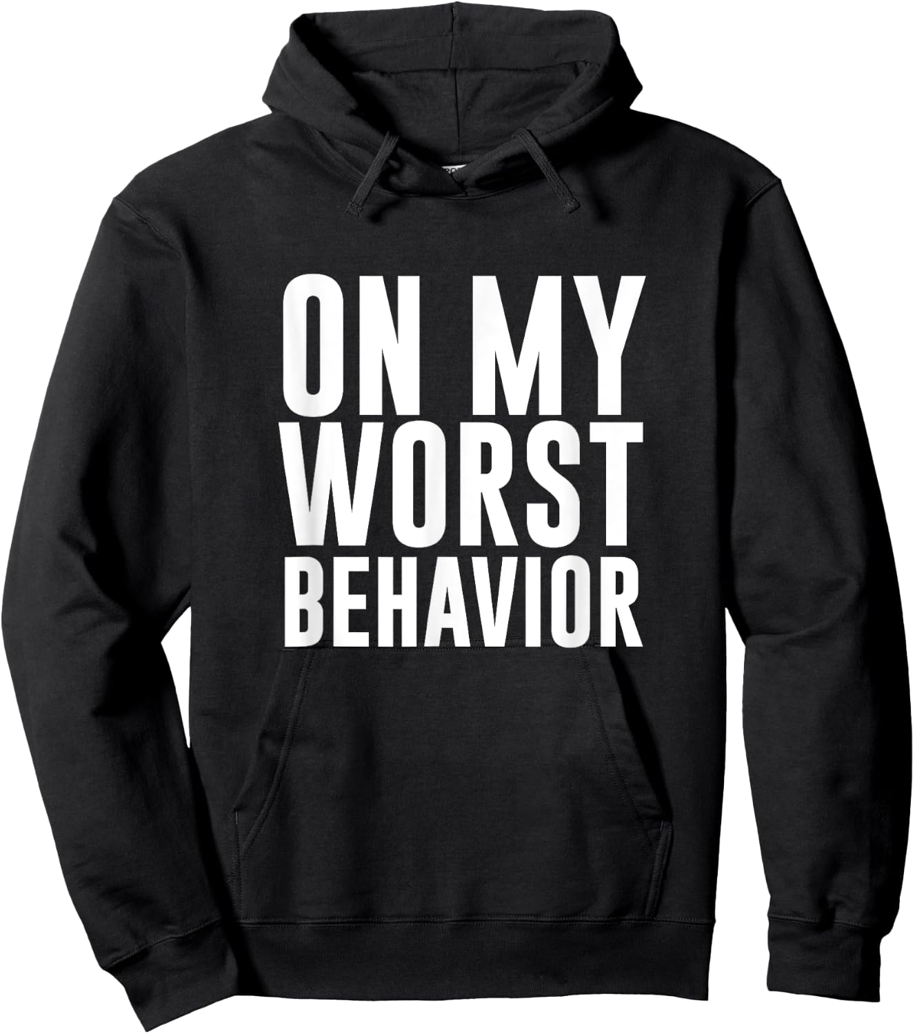 On My Worst Behavior Funny Hoodie - Hoodie | Black