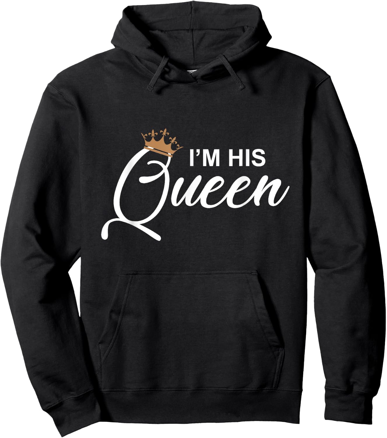 I'm His Queen T Shirt - Girlfriend & Boyfriend Gift Hoodie - Hoodie | Black