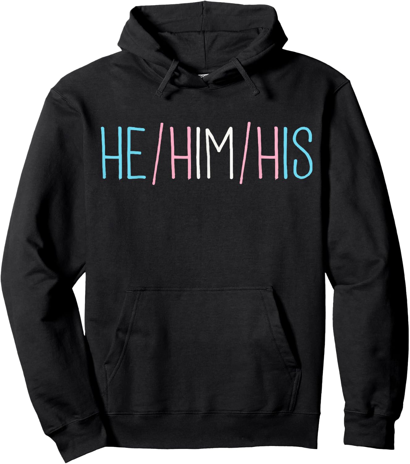 He/Him/His Trans, Transgender T Shirt Hoodie - Hoodie | Black
