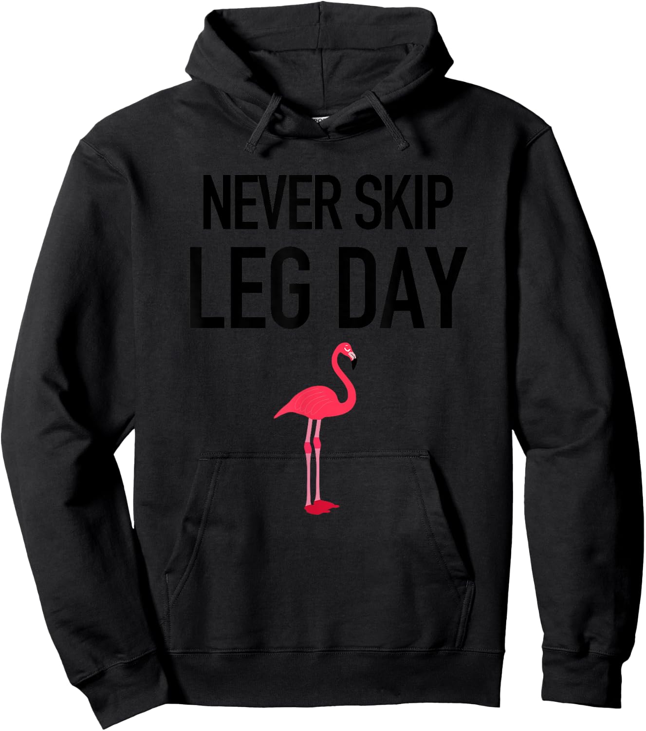 Never Skip Leg Day Funny Gym Workout Legs Muscles Flamingo Hoodie - Hoodie | Black