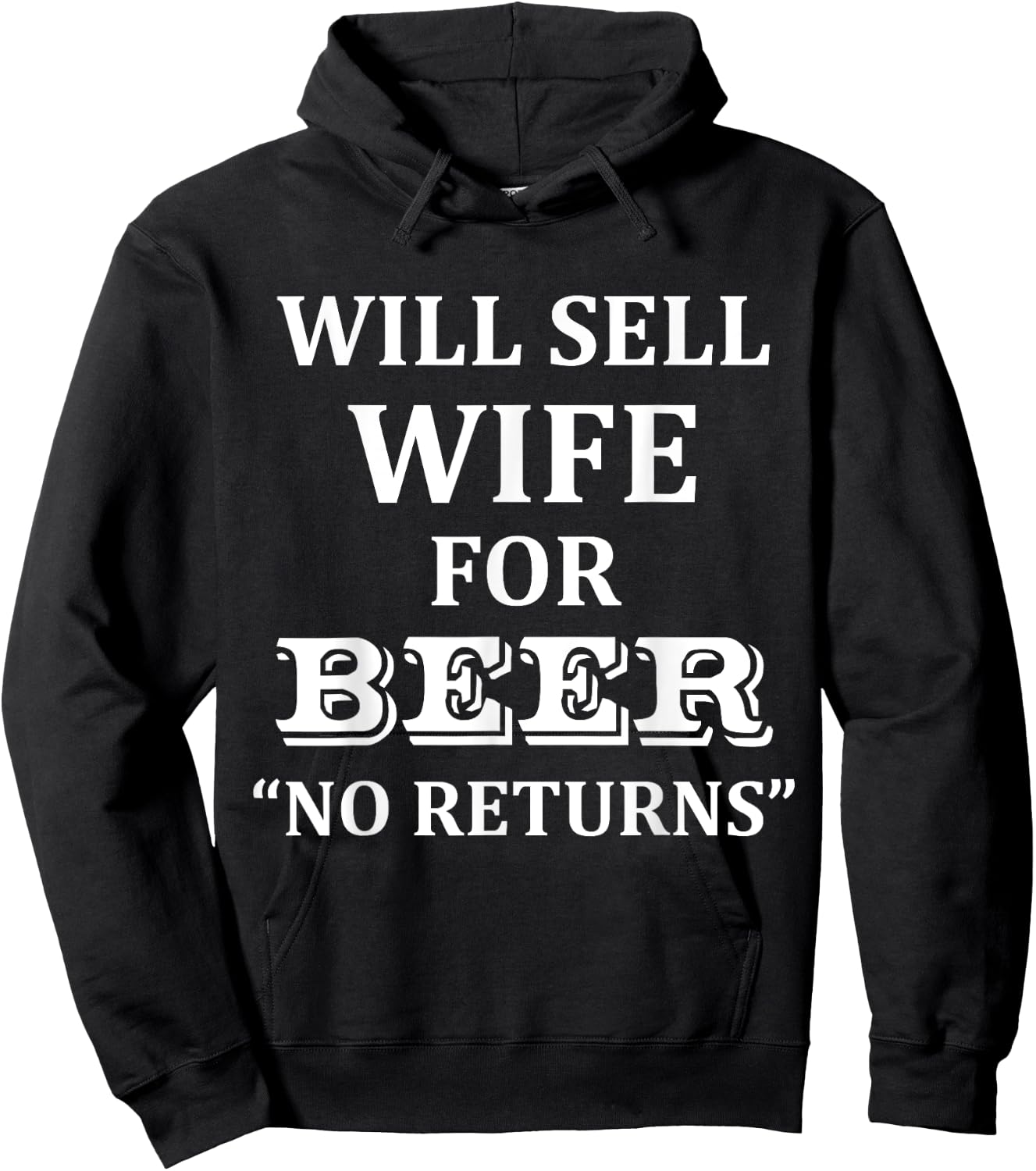 Will Sell Wife for Beer No Returns Drinking Hoodie - Hoodie | Black
