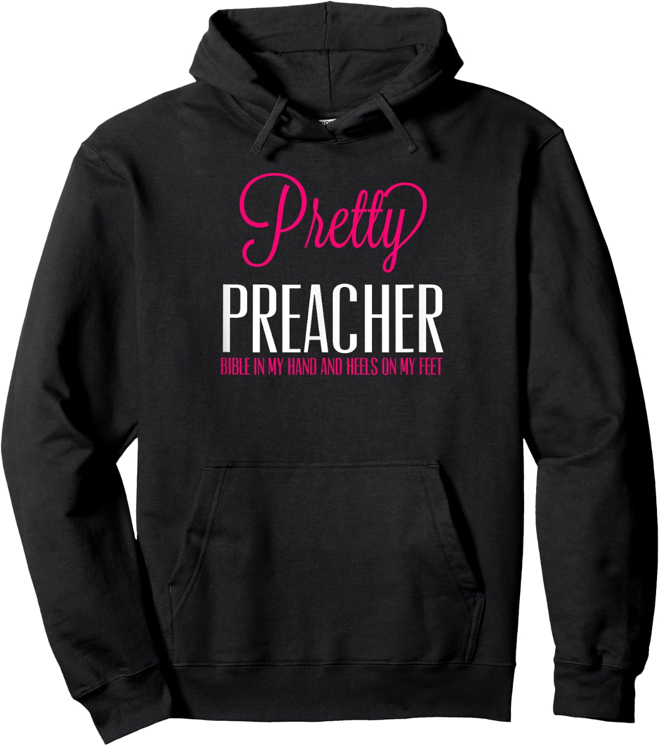 Pretty Preacher Bible in My Hand and Heels on my Feet Hoodie - Hoodie | Black