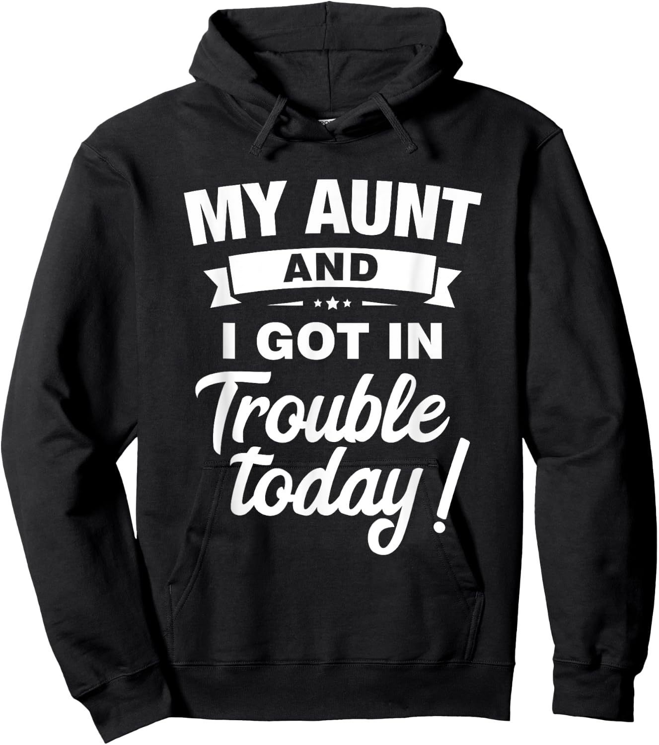 My Aunt And I Got In Trouble Today Funny kids Christmas Gift Hoodie - Hoodie | Black