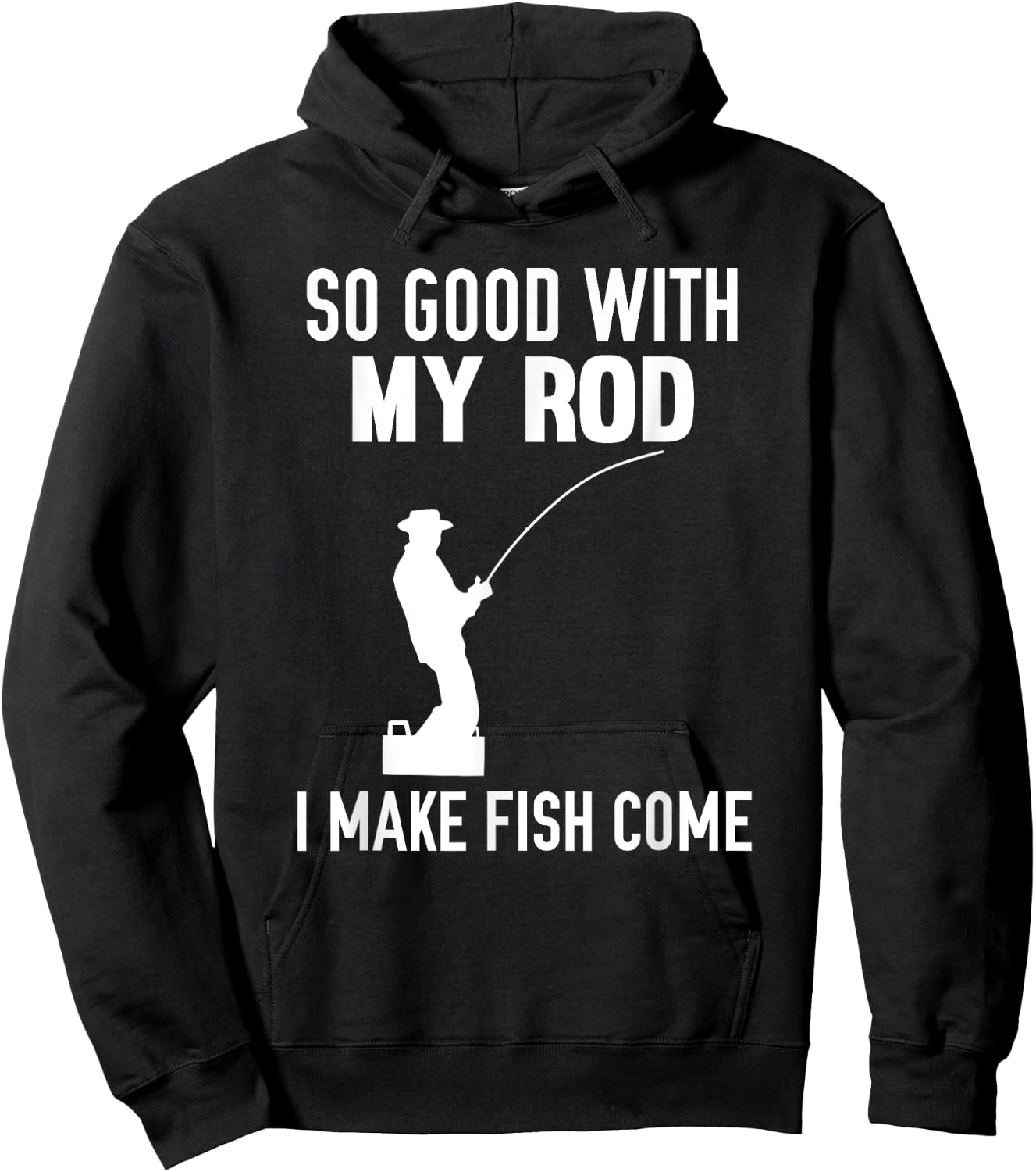 So Good With My Rod I Make Fish Come Hoodie - Hoodie | Black