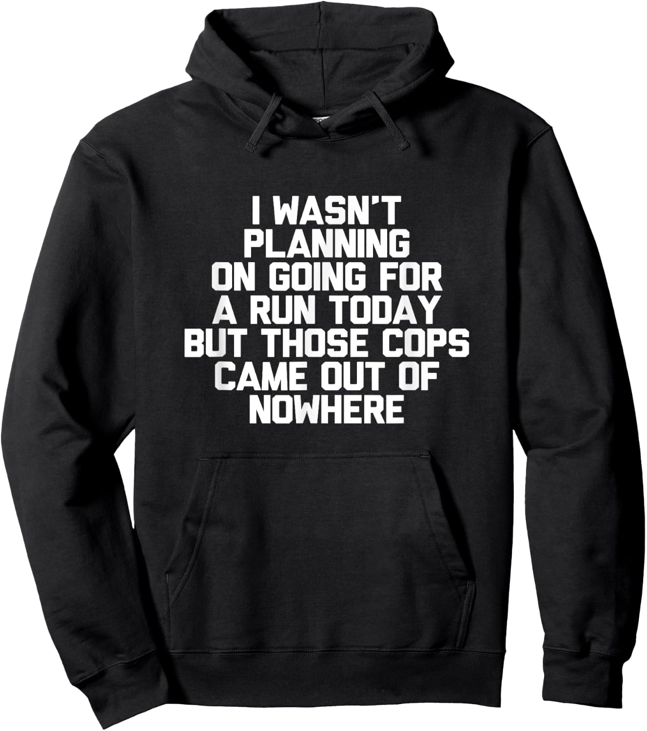 I Wasn't Planning On Going For A Run Today Funny Hoodie - Hoodie | Black