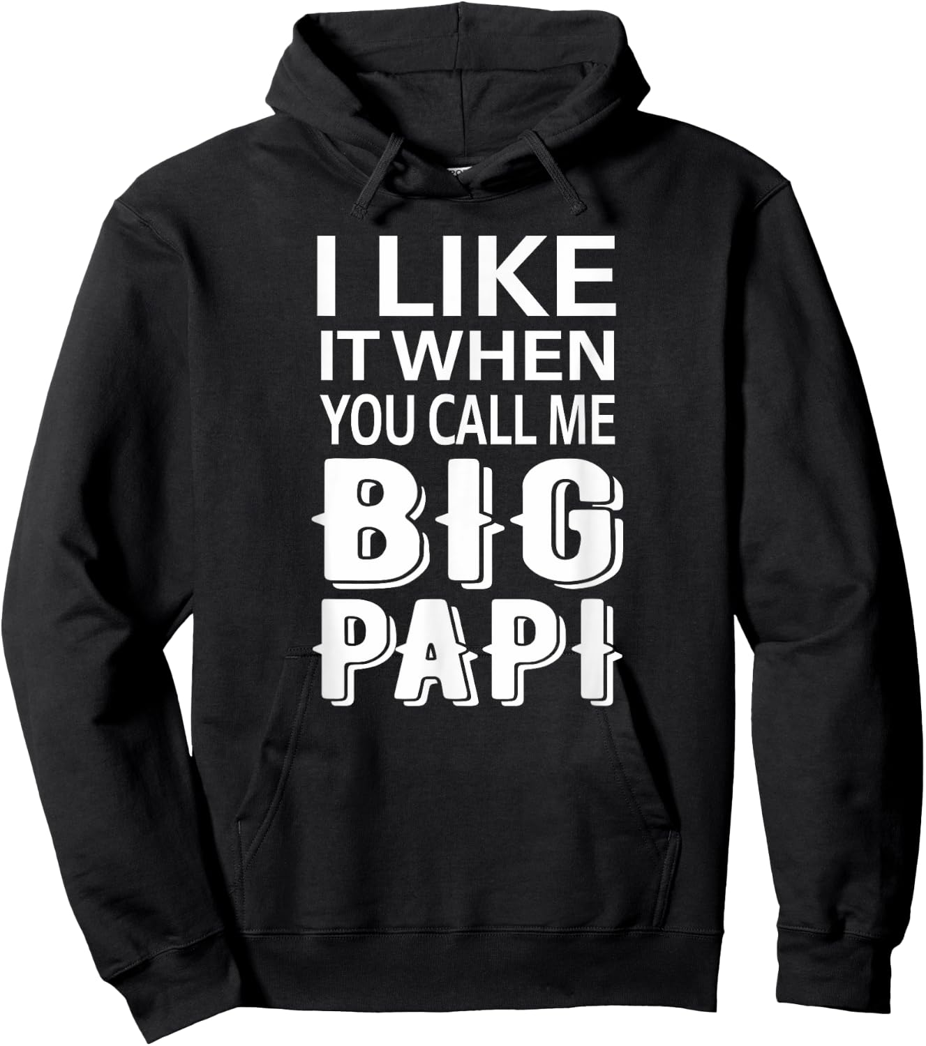 I Like It When You Call Me Big Papi Funny Hoodie - Hoodie | Black