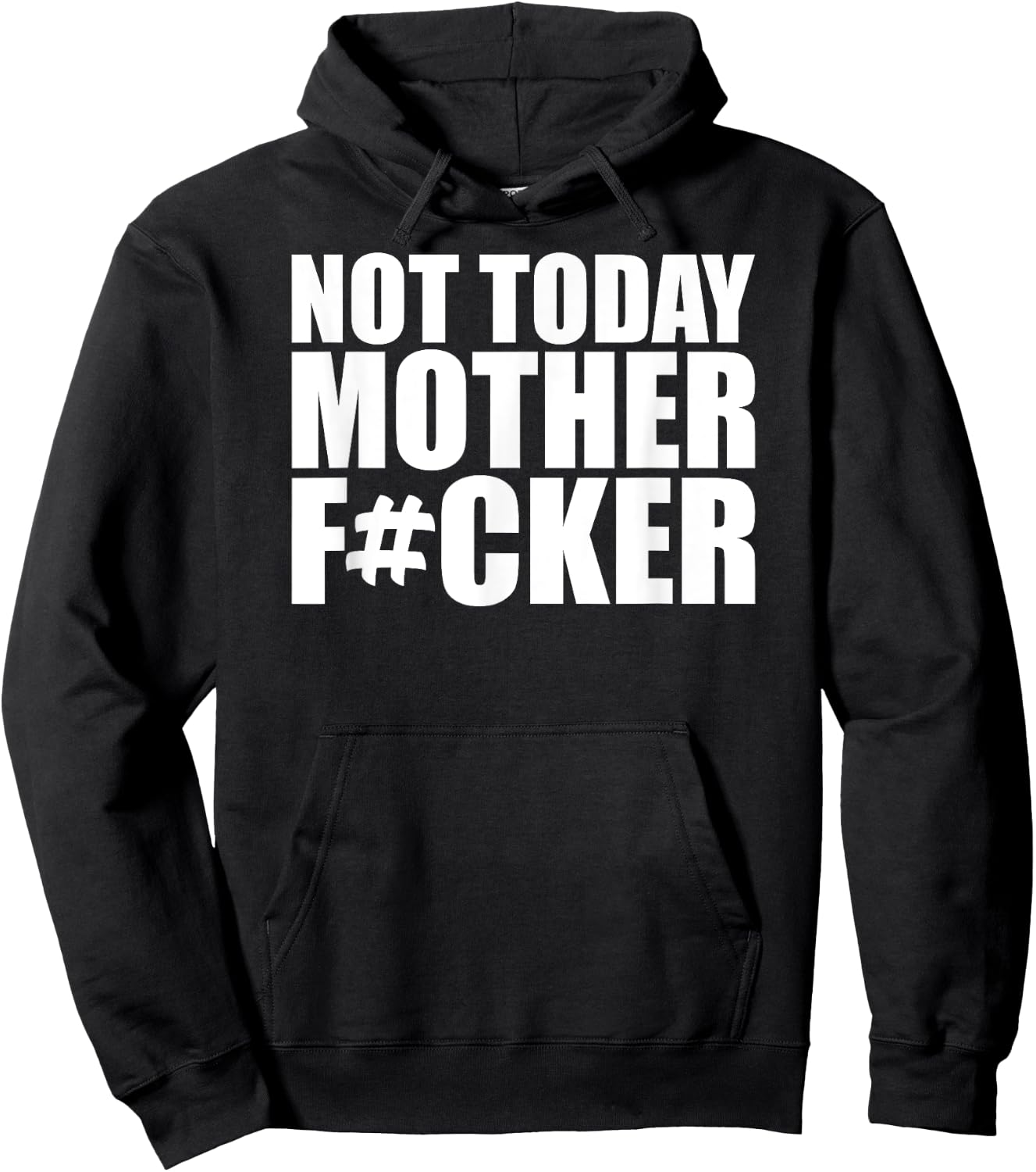 Not Today Mother Fucker - Powerful Motivational Statement Hoodie - Hoodie | Black