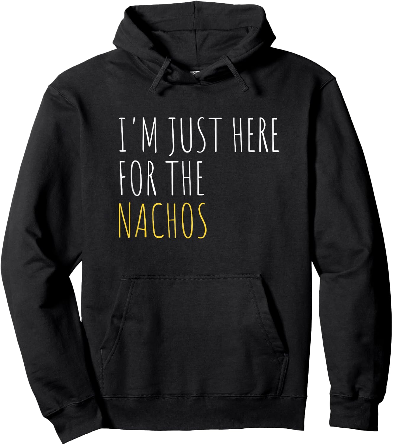 I'm Just Here For The Nachos Funny Mexican Food Hoodie - Hoodie | Black