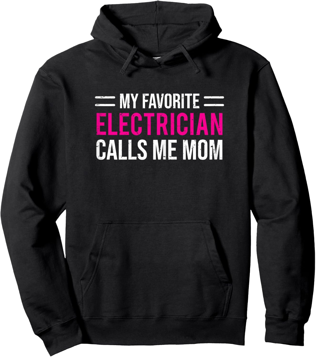 My Favorite Electrician Calls Me Mom Cute Mother Hoodie - Hoodie | Black