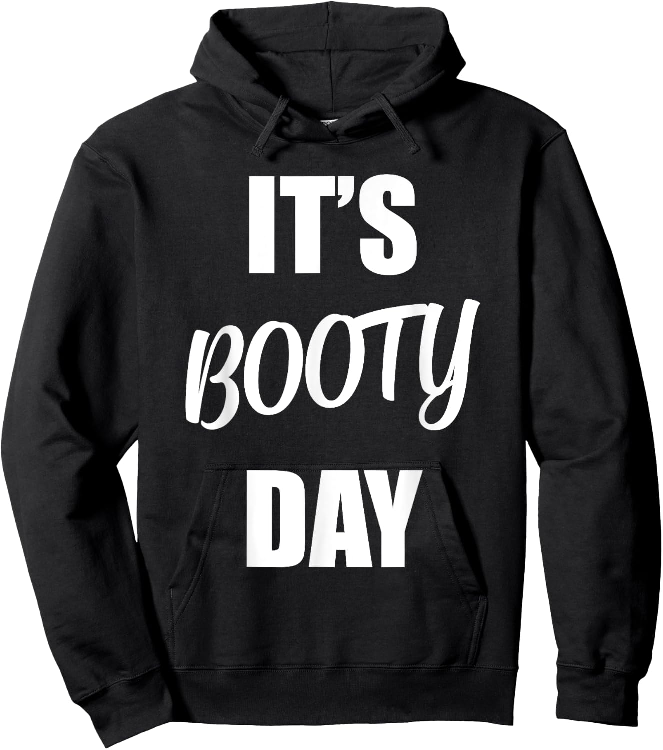 It's Booty Day - Funny Fitness Gym Workout Saying Leg Day Hoodie - Hoodie | Black