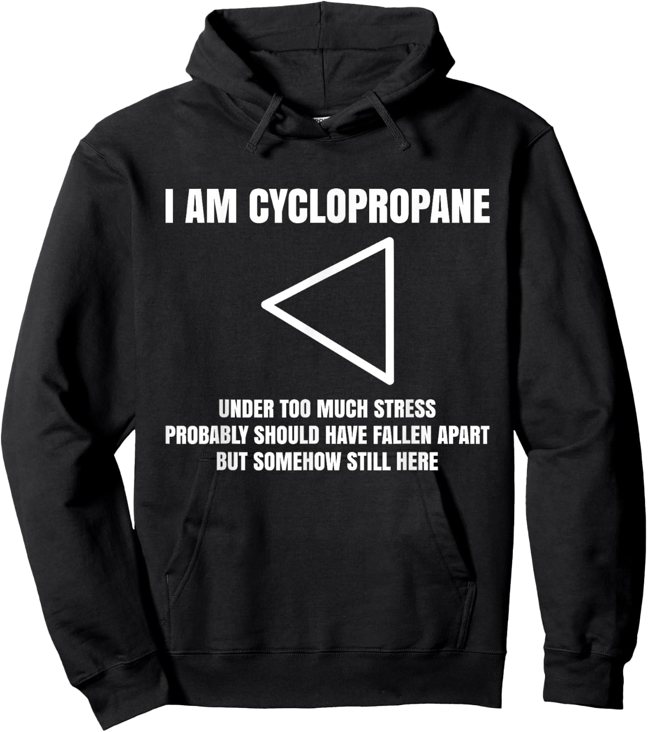 I Am Cyclopropane, Chemistry Professor Student Teacher Hoodie - Hoodie | Black