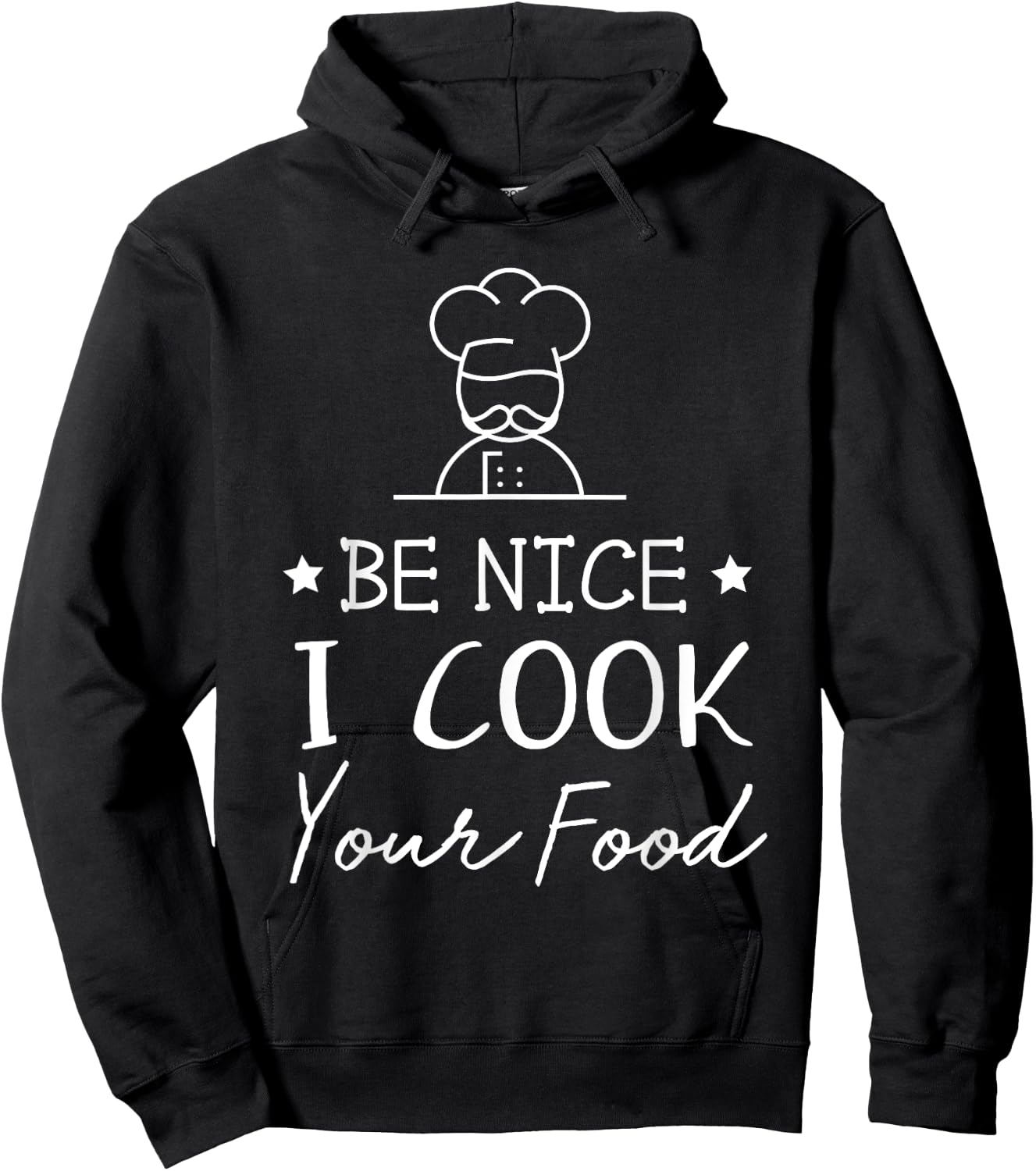 Sous Chef T Shirts Funny Food Be Nice I Cook your Food Hoodie - Hoodie | Black