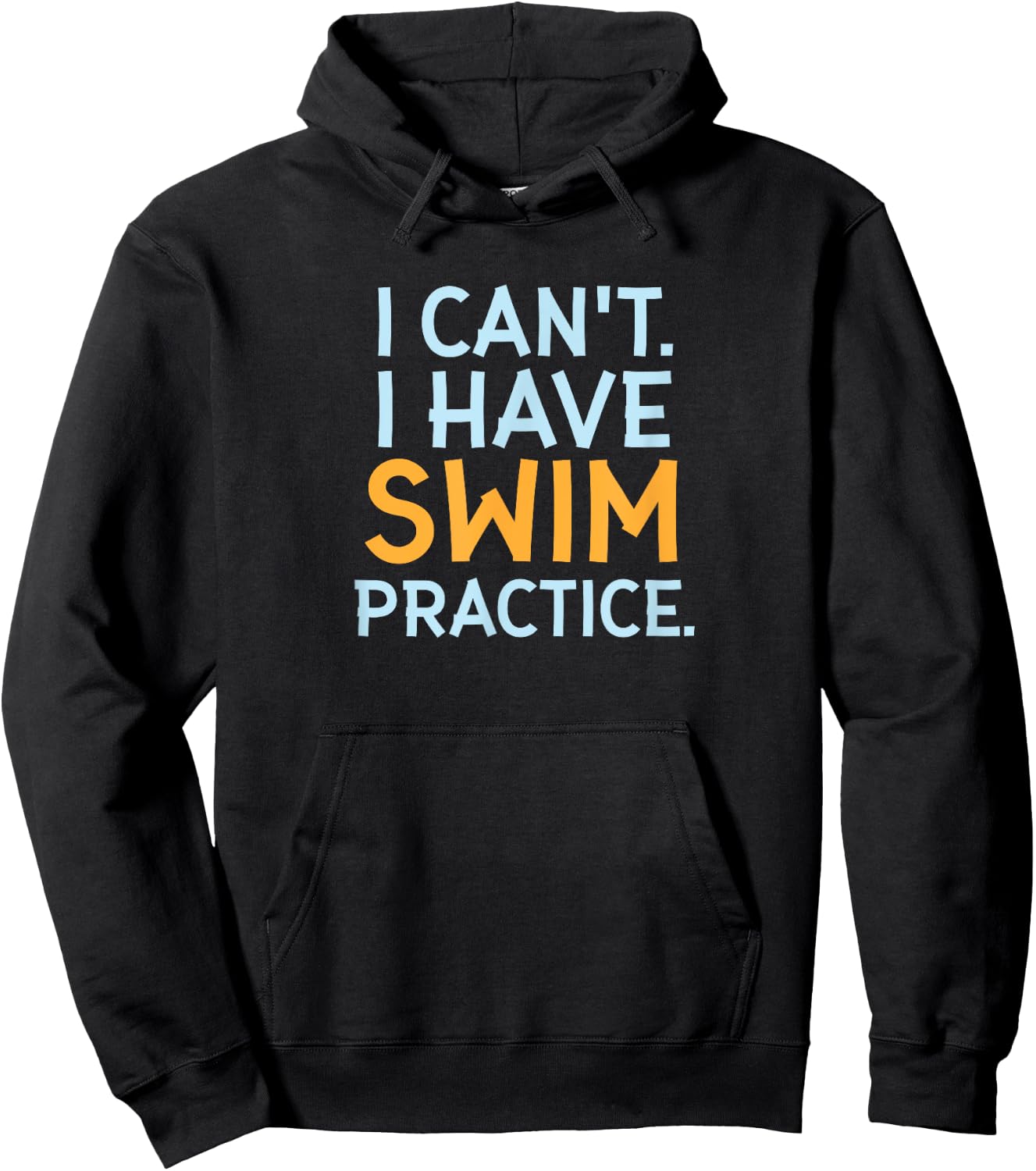 Funny Swimmer Gifts - I Can't I Have Swim Practice Hoodie - Hoodie | Black