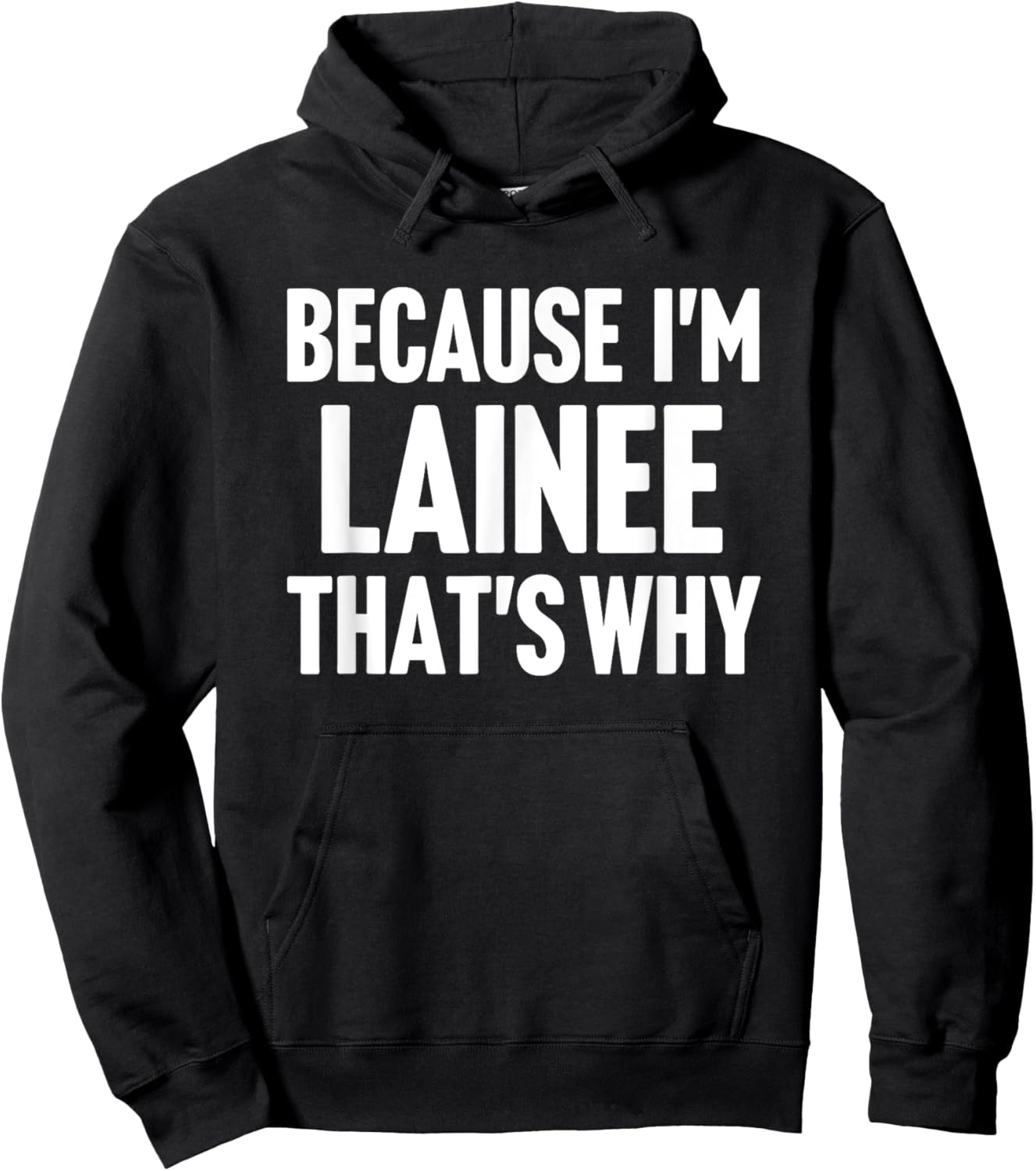 Because I'm Lainee That's Why Am Personalized Name Hoodie - Hoodie | Black