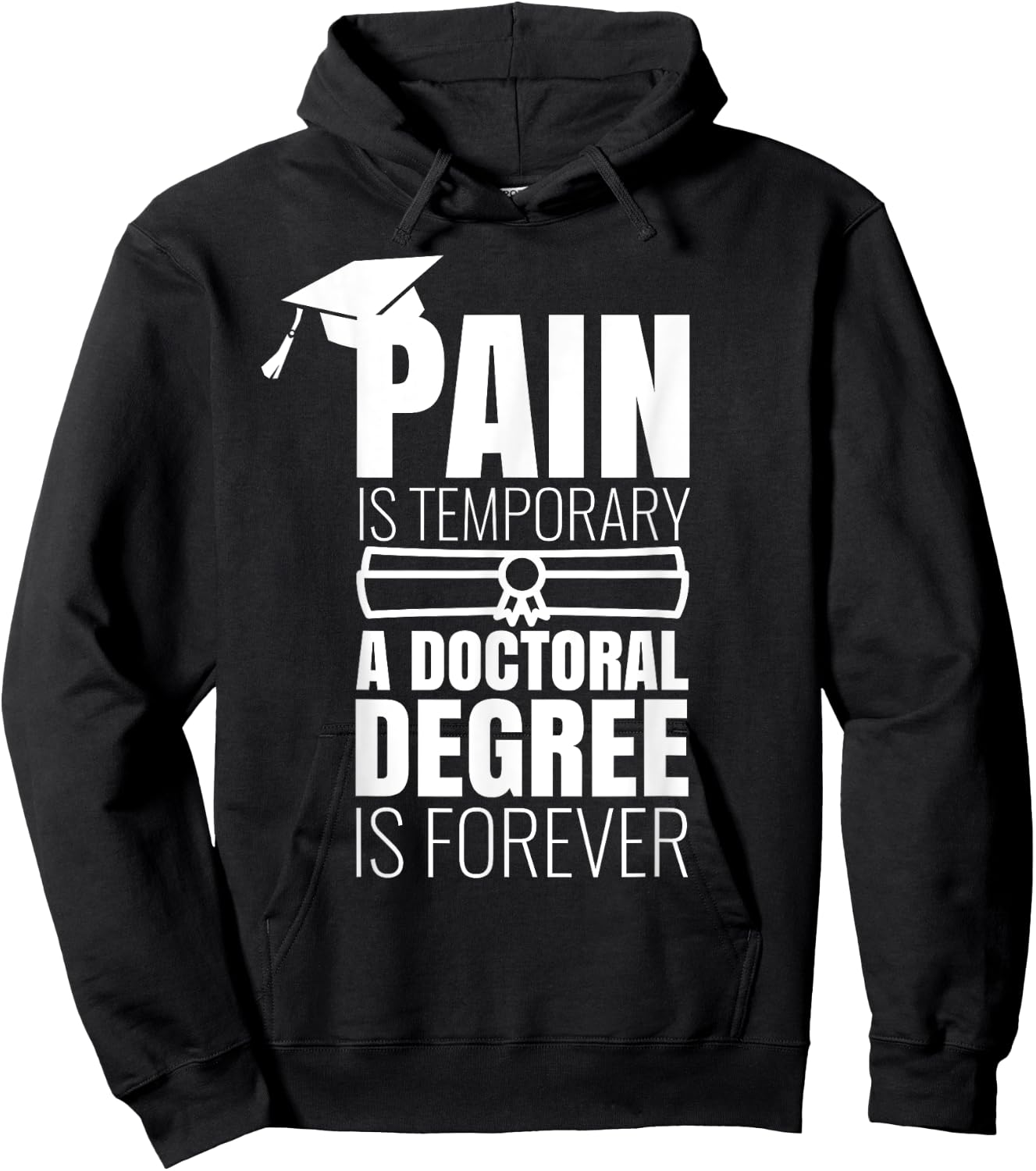 PhD Graduation Gift Funny Doctorate Pain is Temporary Hoodie - Hoodie | Black