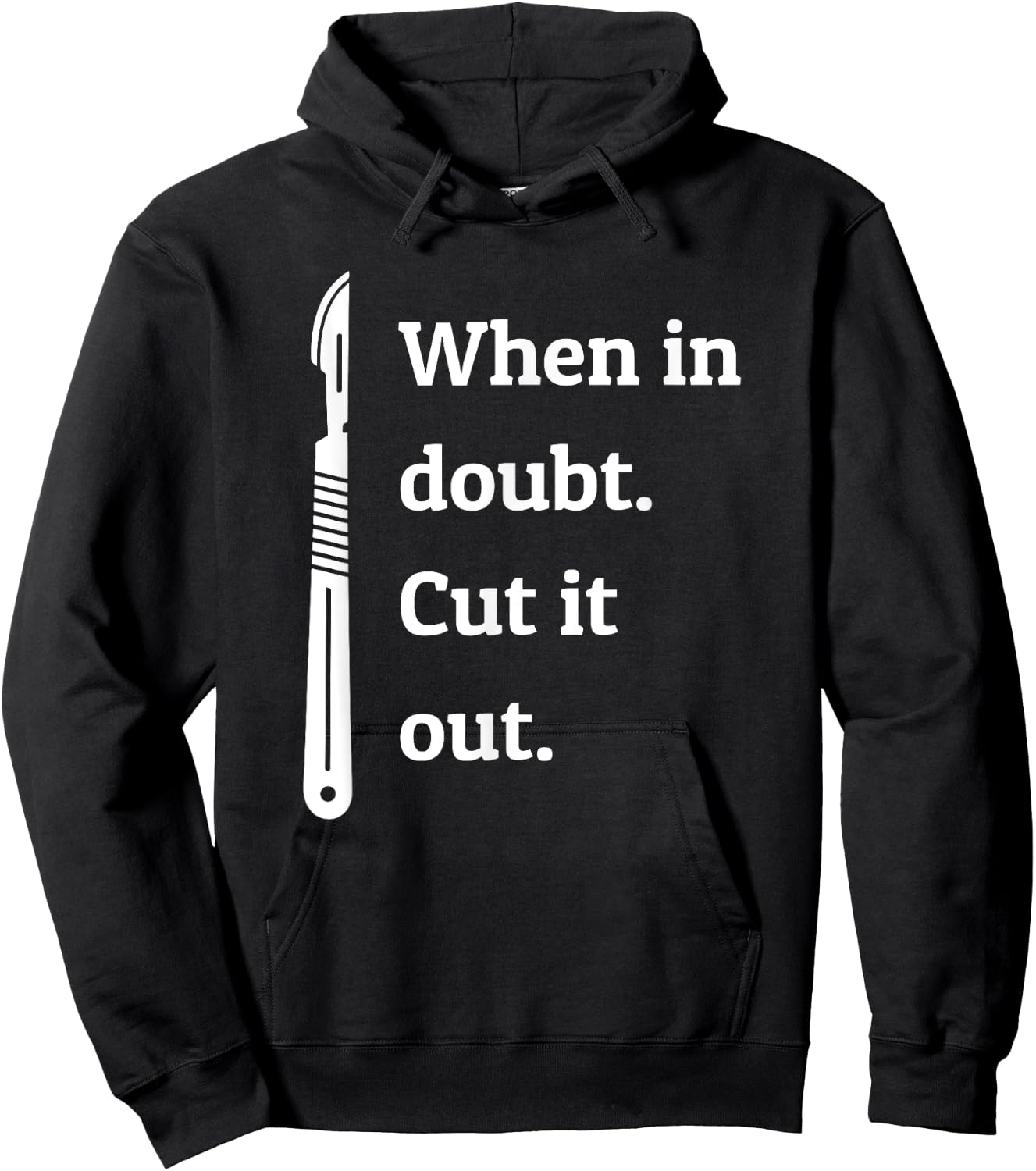 When In Doubt Cut Out Organs - Surgeon Surgery T Shirt Hoodie - Hoodie | Black