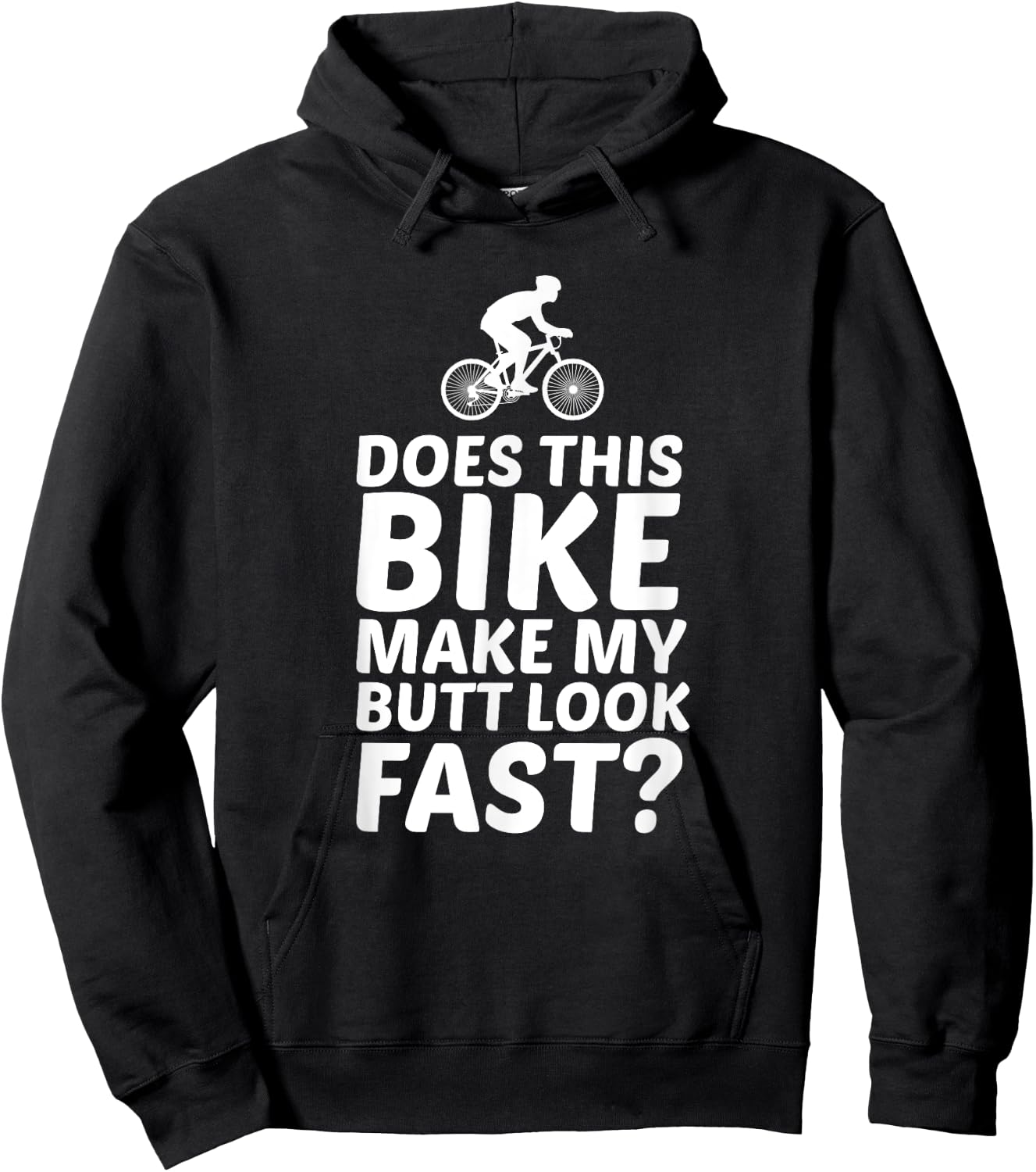 Does This Bike Make My Butt Look Fast Funny Bike T Shirts Hoodie - Hoodie | Black