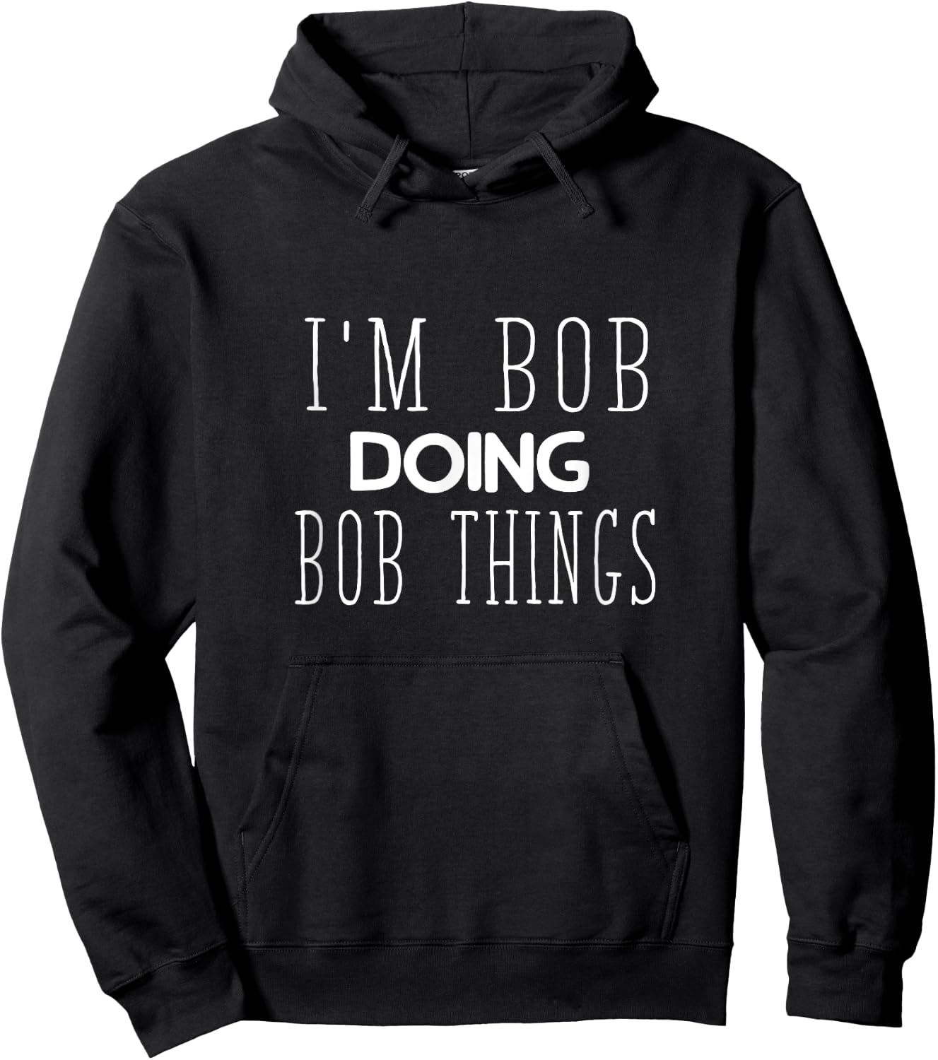 Funny Saying Bob Doing Men Women Robert Husband Sarcasm Hoodie - Hoodie | Black
