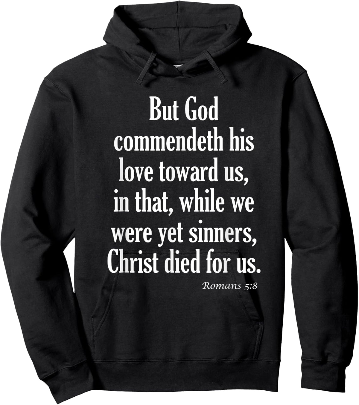 While We Were Yet Sinners, Christ Died For Us Romans 5:8 KJV Bible Verse Hoodie - Hoodie | Black