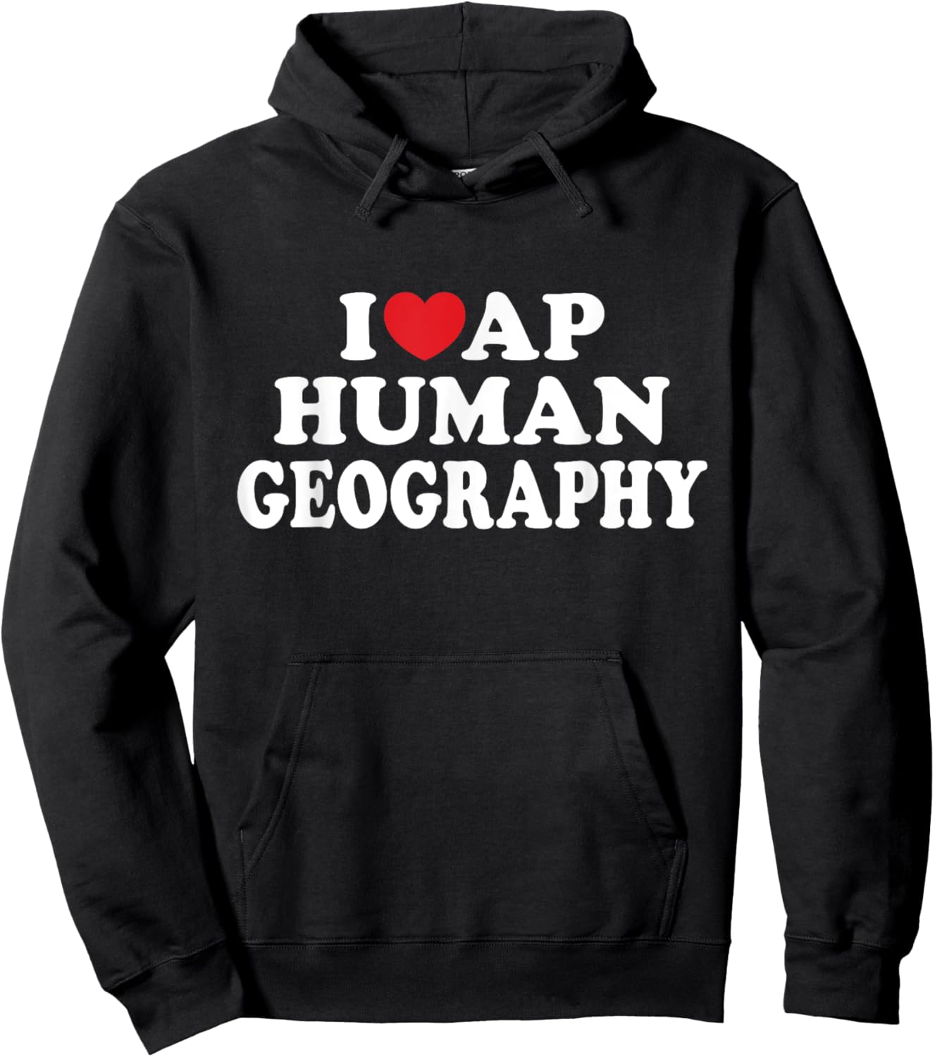 I Love AP Human Geography I Heart Teacher Student Hoodie - Hoodie | Black