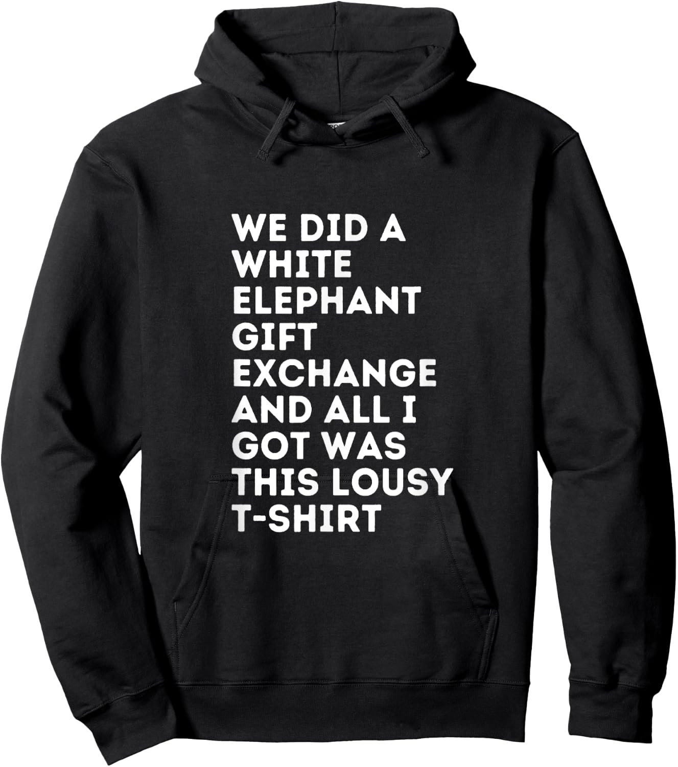 White Elephant All I Got Was This Lousy Under 15 Hoodie - Hoodie | Black
