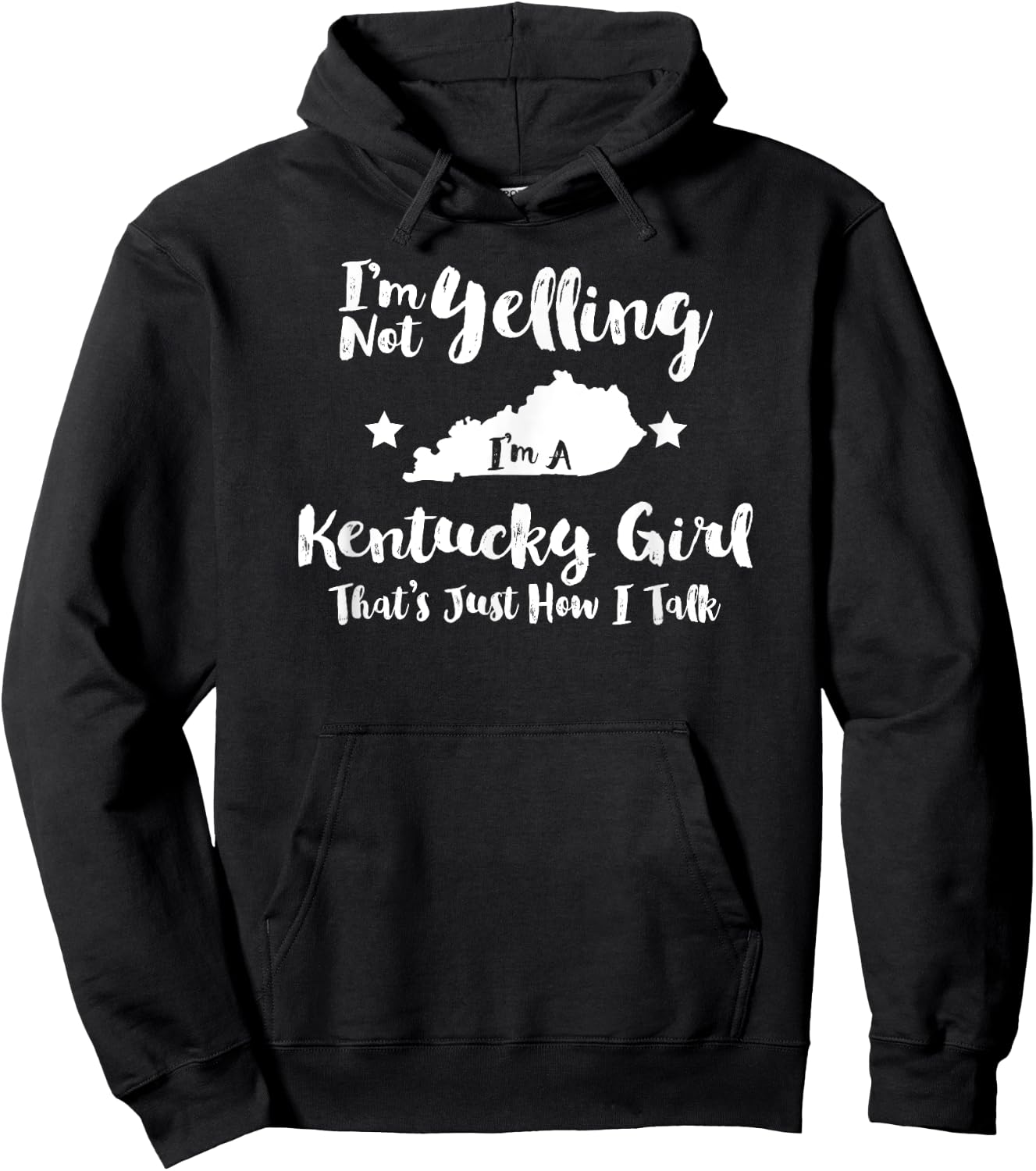 Kentucky Girl , Funny I'm Not Yelling Just How I Talk Hoodie - Hoodie | Black