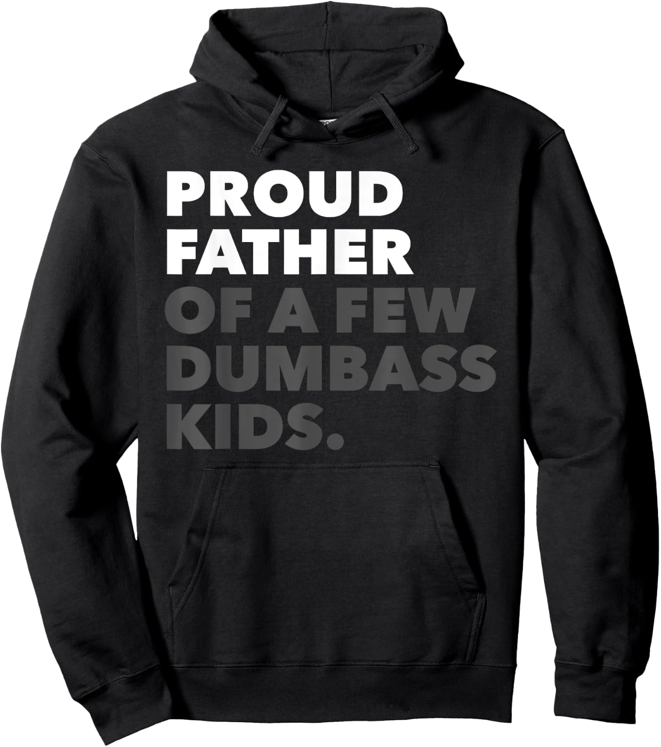 Proud Father Of A Few Dumbass Kids - Father's Day Hoodie - Hoodie | Black