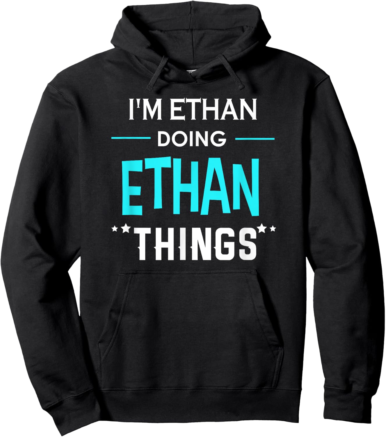 I'm Ethan Doing Ethan Things Funny First Name Hoodie - Hoodie | Black