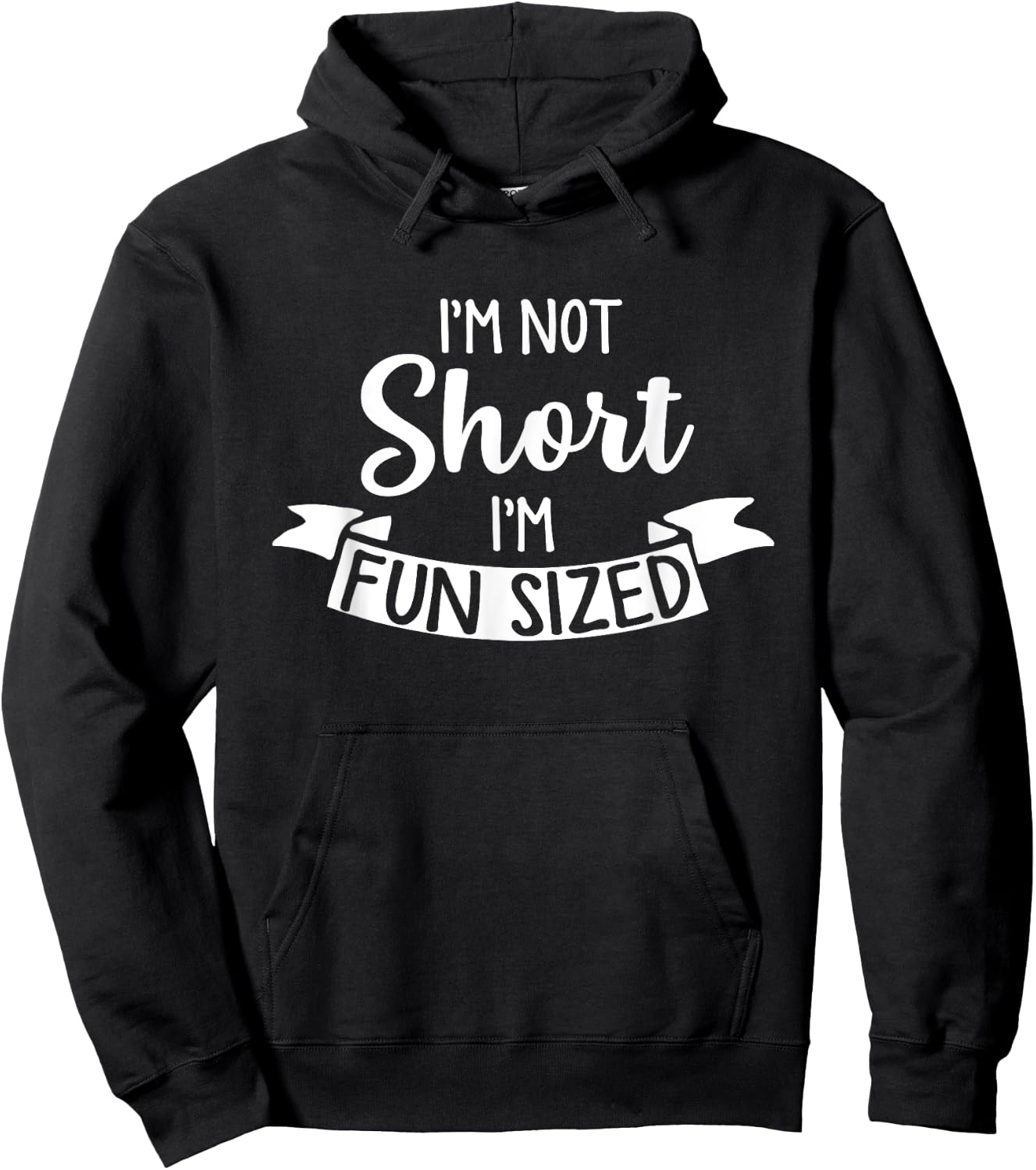 I'm Not Short I'm Fun Sized - Funny Short People Gifts Hoodie - Hoodie | Black