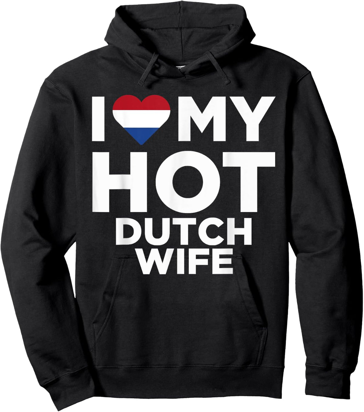 I Love My Hot Dutch Wife Cute Netherlands Native Relationship Hoodie - Hoodie | Black