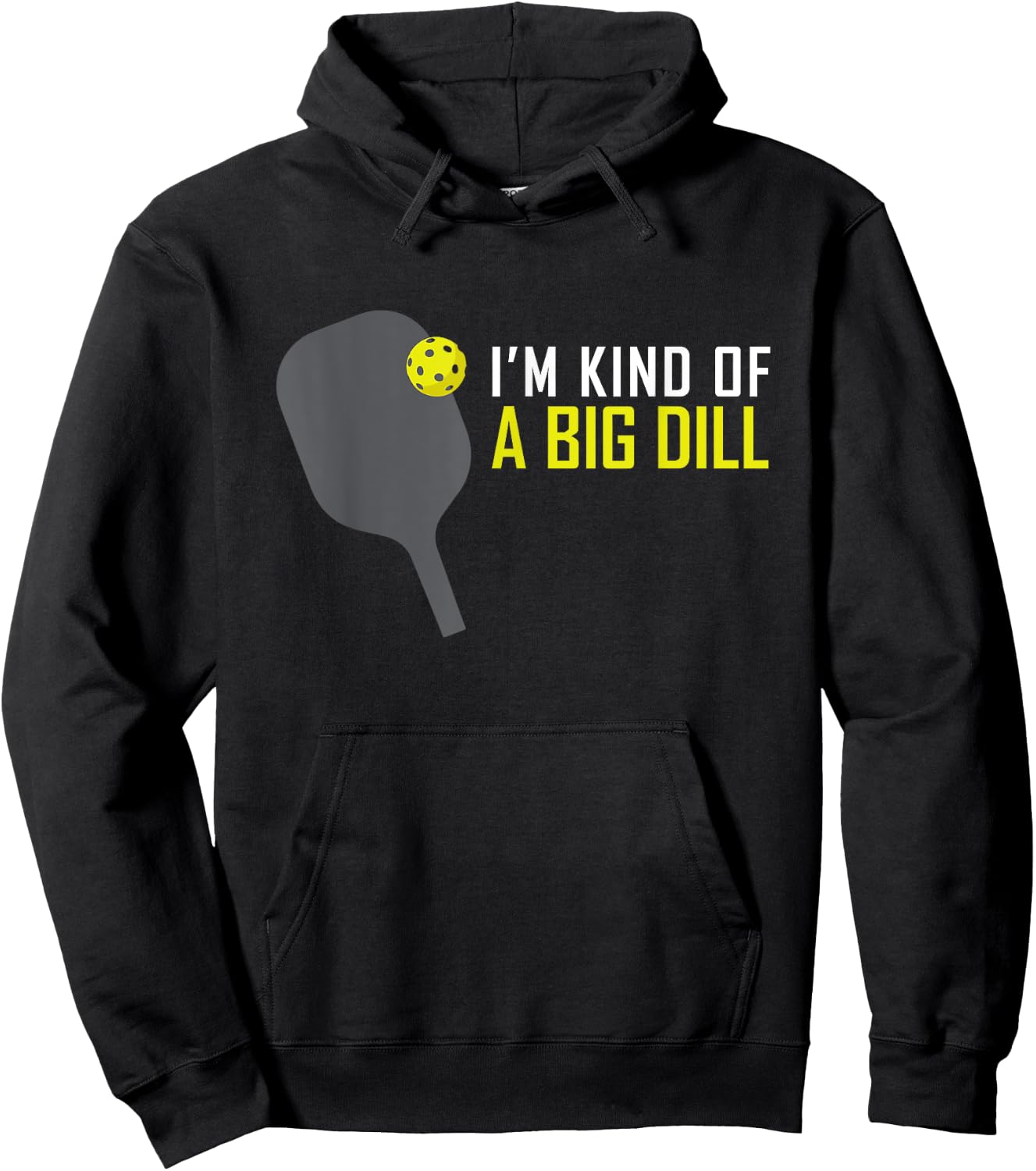 I'm Kind of A Big Dill Funny Pickleball Retire Gift Hoodie - Hoodie | Black