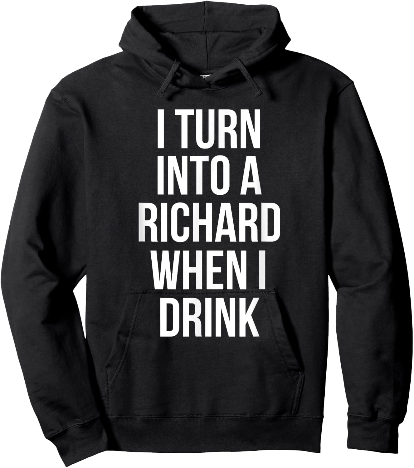 I Turn Into A Richard When I Drink Drinking Hoodie - Hoodie | Black