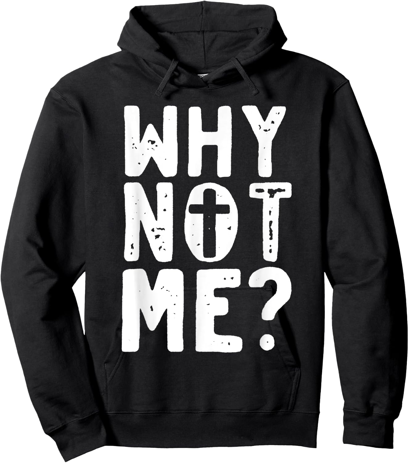 Religious - Why Not Me with Cross Hoodie - Hoodie | Black