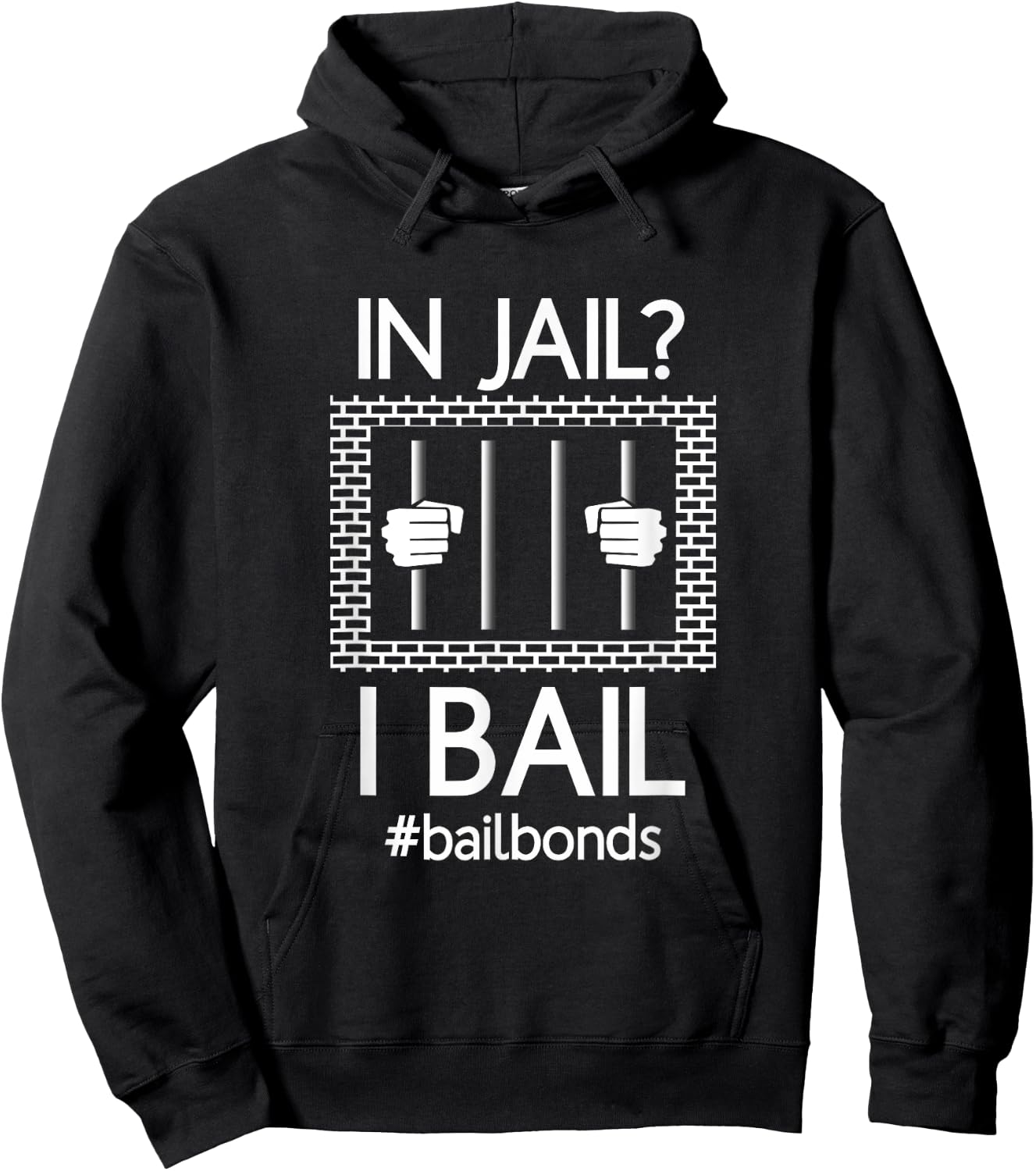 In Jail? I Bail Funny Bail Bondsman | Gifts Hoodie - Hoodie | Black