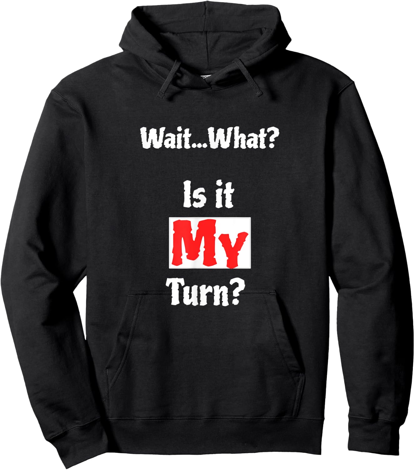 Wait What? Is It My Turn? Funny Board Game Hoodie - Hoodie | Black
