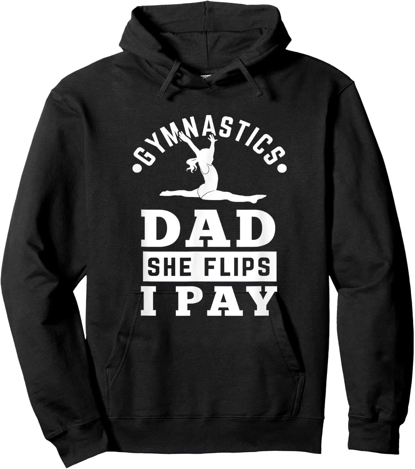 Gymnast Dad Funny Gymnastics Daddy She Flip I Pay Hoodie - Hoodie | Black