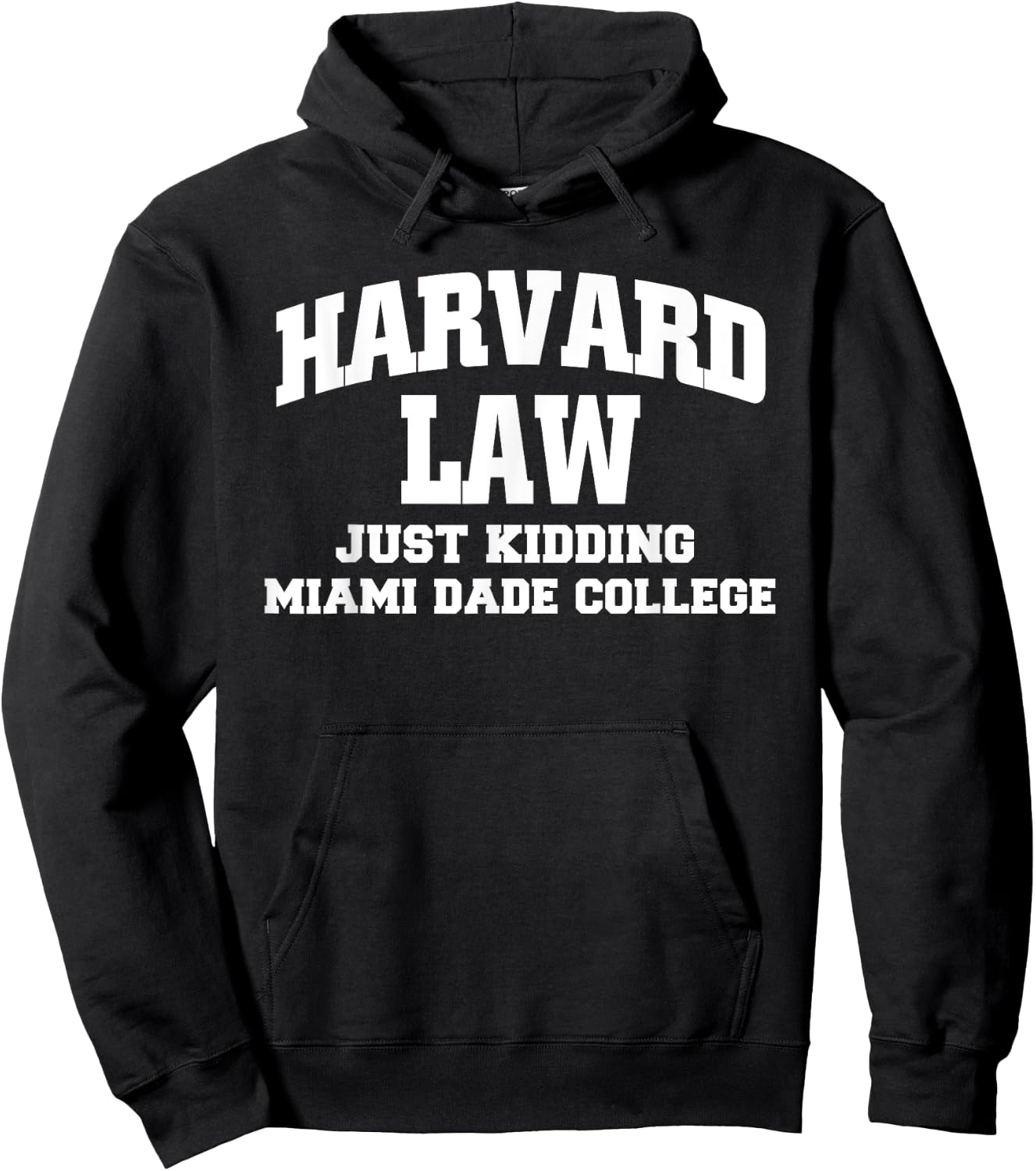 Harvard Law Just Kidding Miami Dade College Hoodie - Hoodie | Black