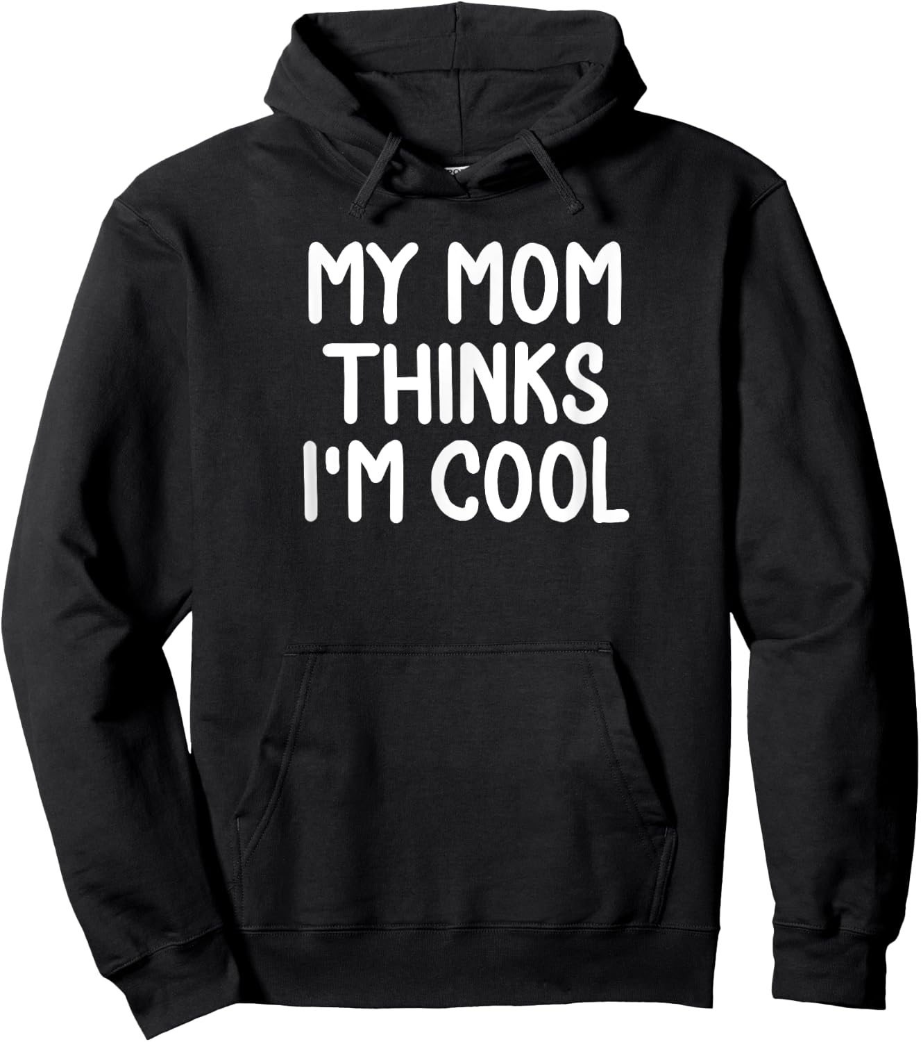 Funny, My Mom Thinks I'm Cool . Joke Sarcastic Family Hoodie - Hoodie | Black