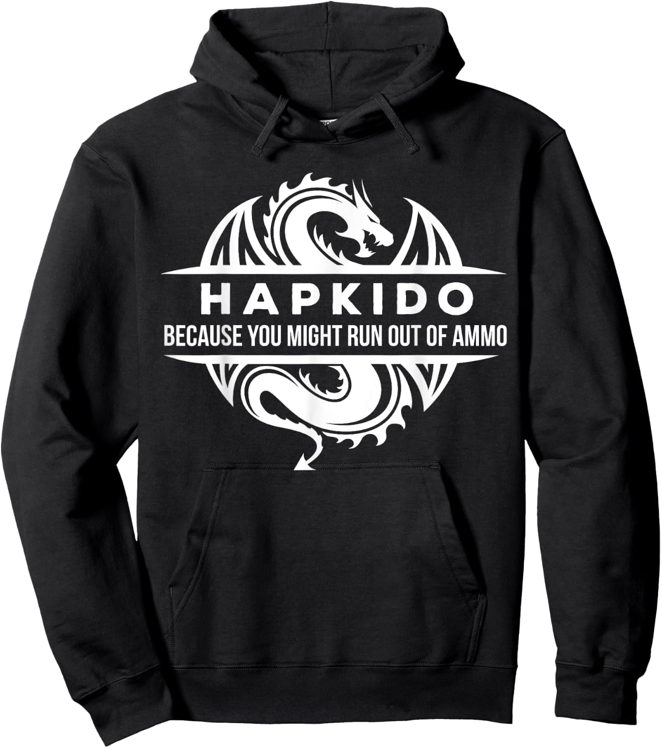 Hapkido You May Run Out Of Ammo Martial Arts Gift Hoodie - Hoodie | Black